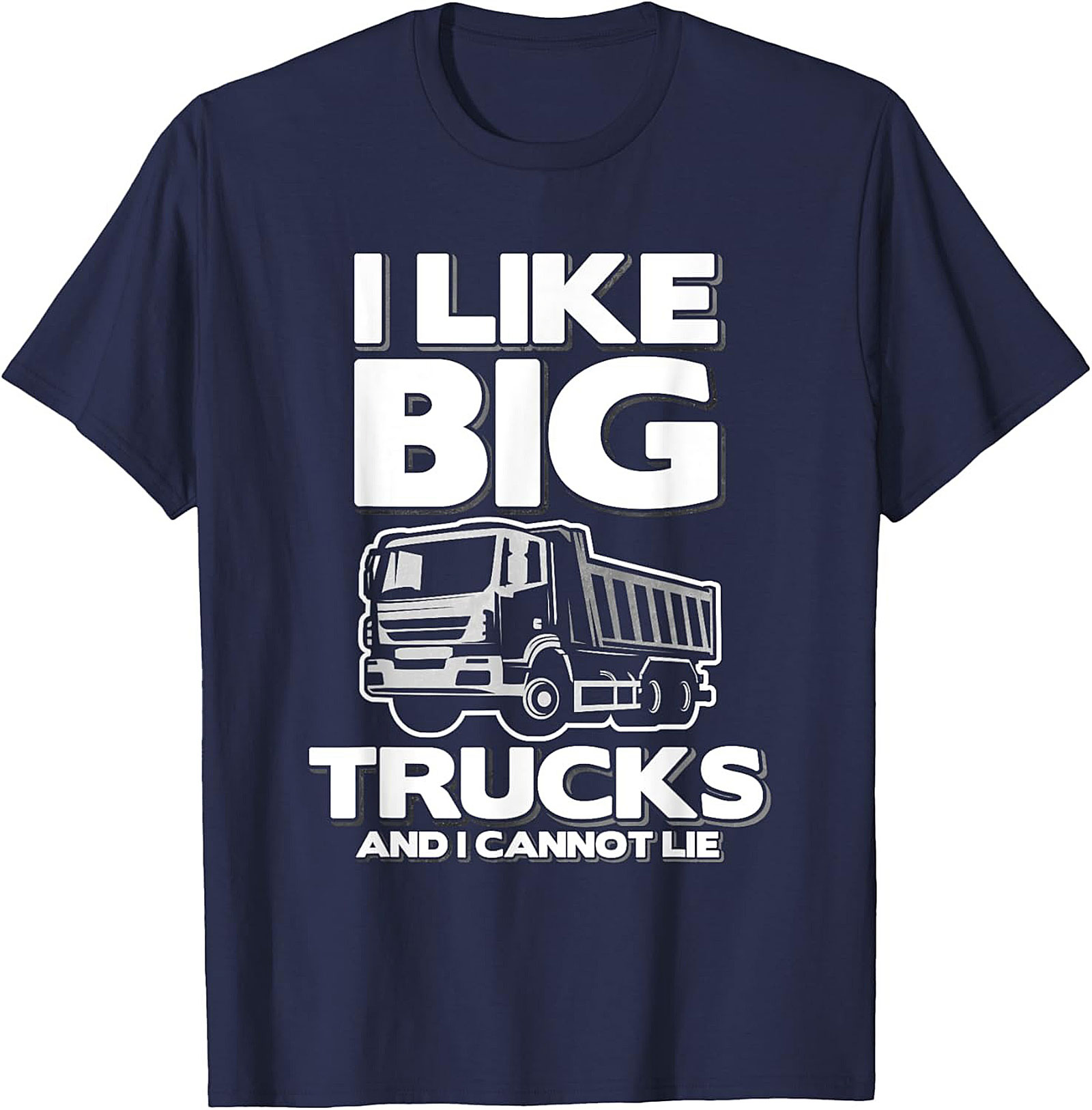 I Like Big Trucks Funny Truck T-shirt – Construction Dump Truck Graphic Tee