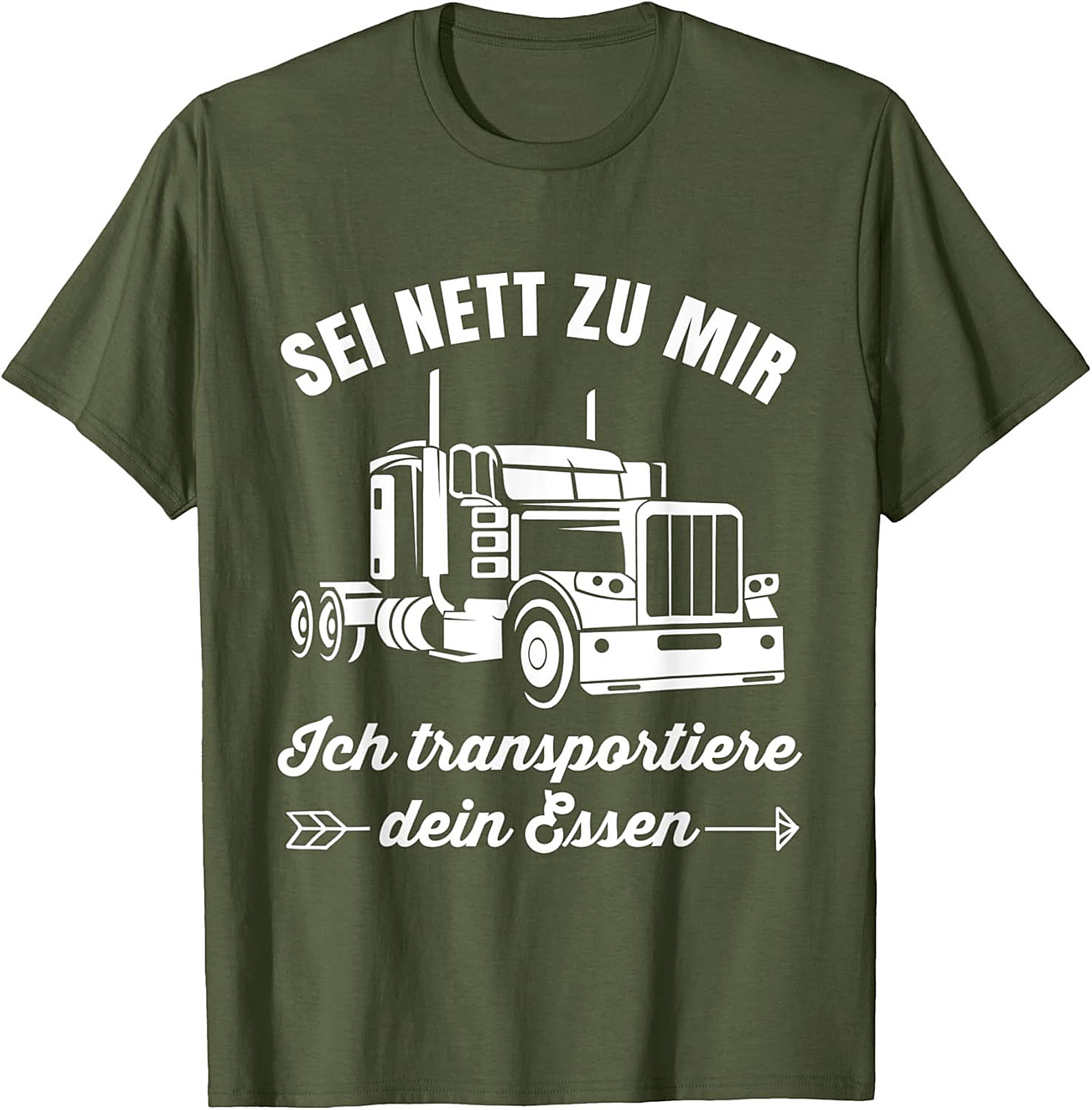 Sei Nett Zu Mir Funny Trucker T-shirt - I Transport Your Food Graphic Tee