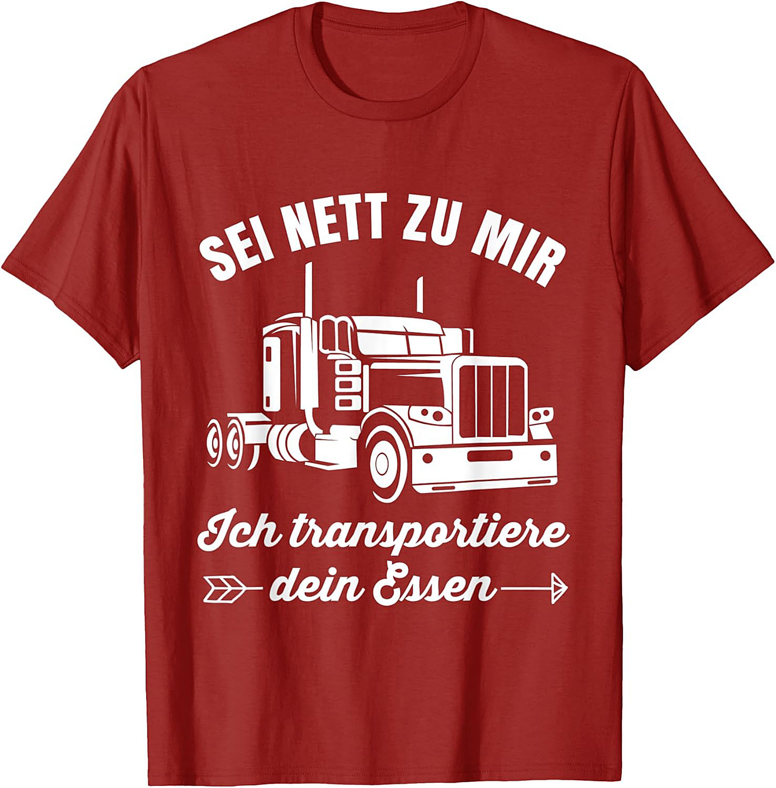 Sei Nett Zu Mir Funny Trucker T-shirt - I Transport Your Food Graphic Tee