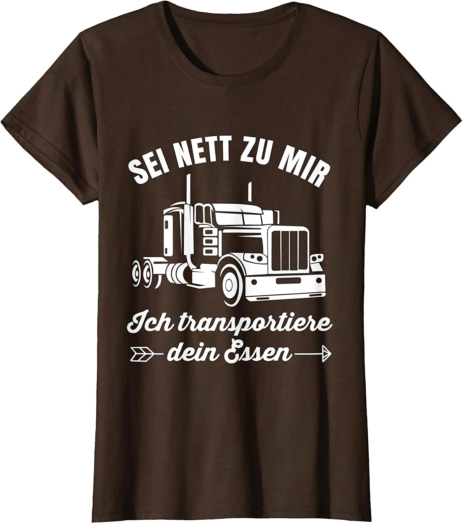 Sei Nett Zu Mir Funny Trucker T-shirt - I Transport Your Food Graphic Tee