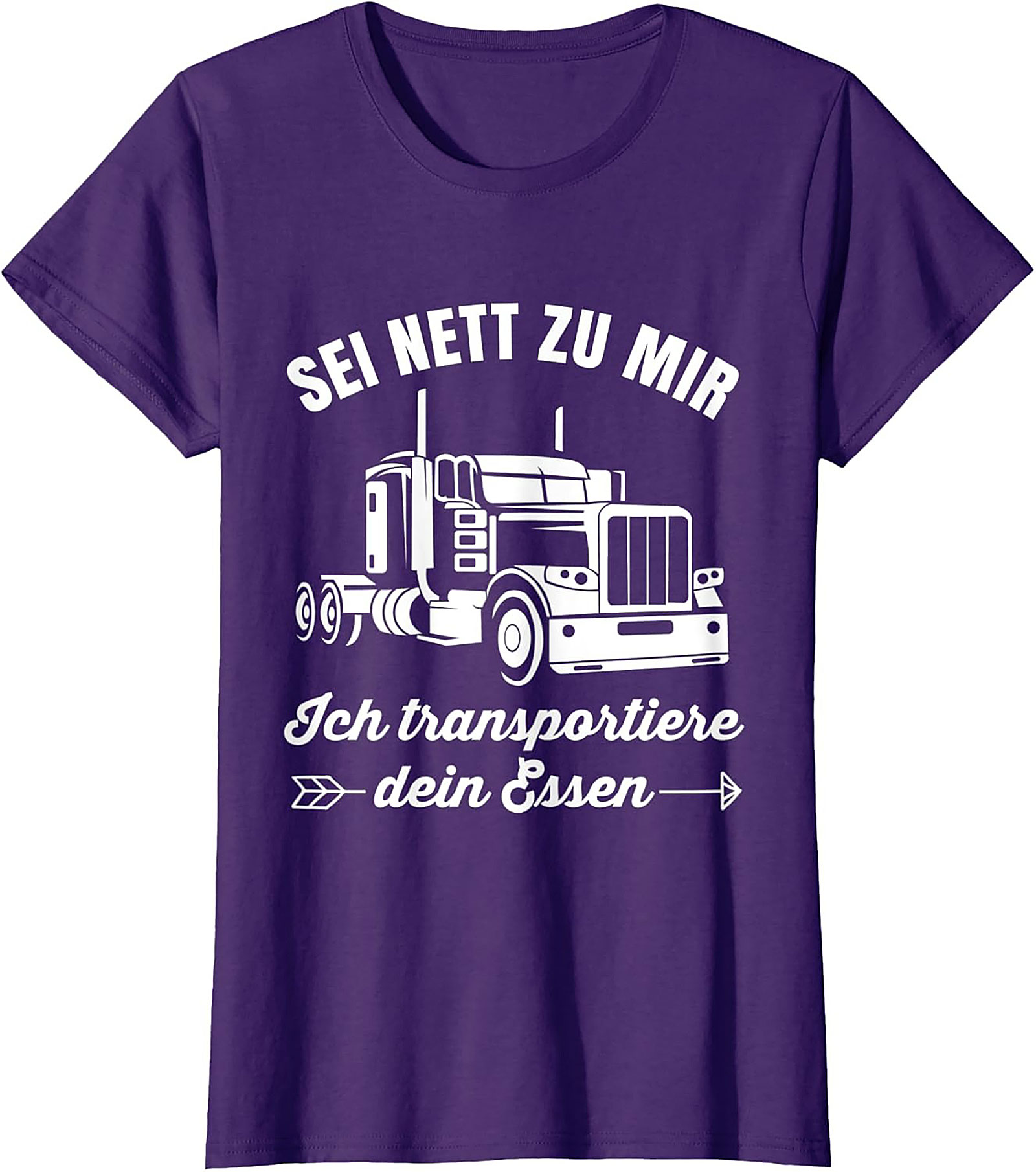 Sei Nett Zu Mir Funny Trucker T-shirt - I Transport Your Food Graphic Tee