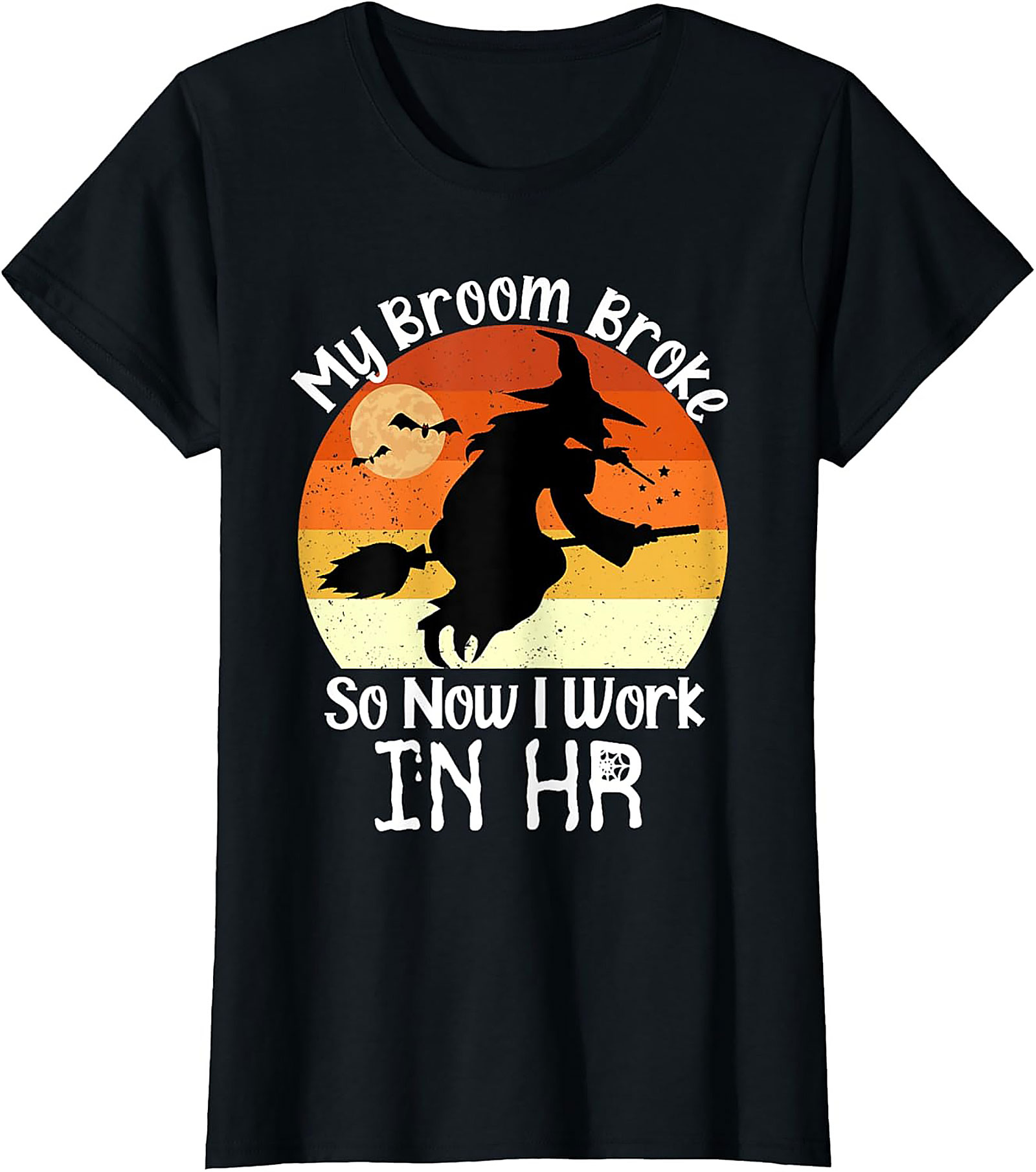 Funny HR T-Shirt | My Broom Broke | Halloween Office Tee