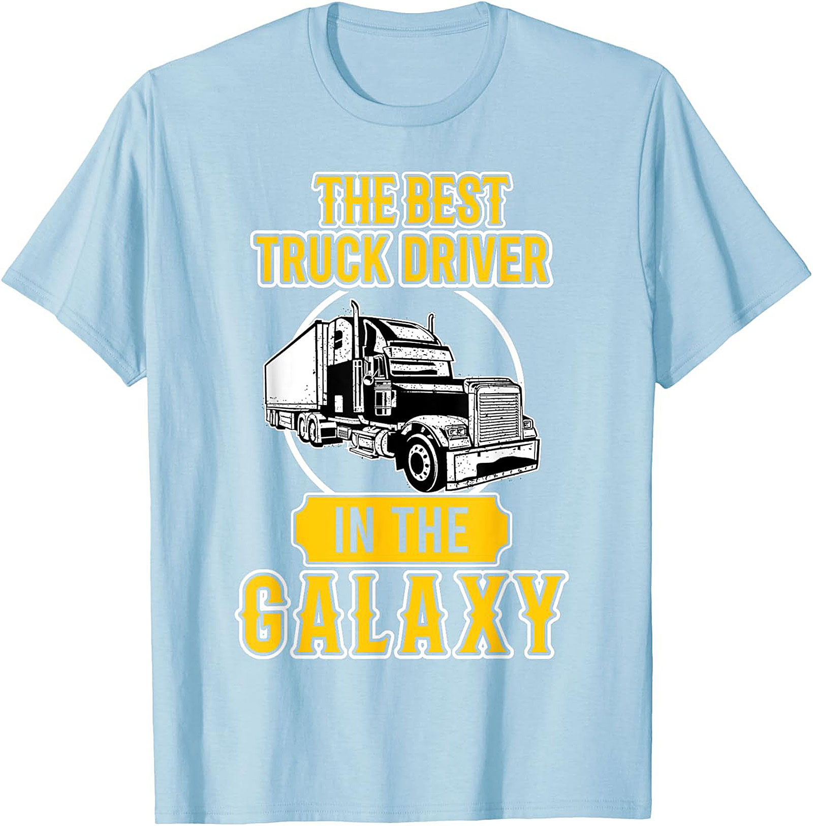 The Best Truck Driver In The Galaxy Graphic Tee | Funny Trucker Shirt