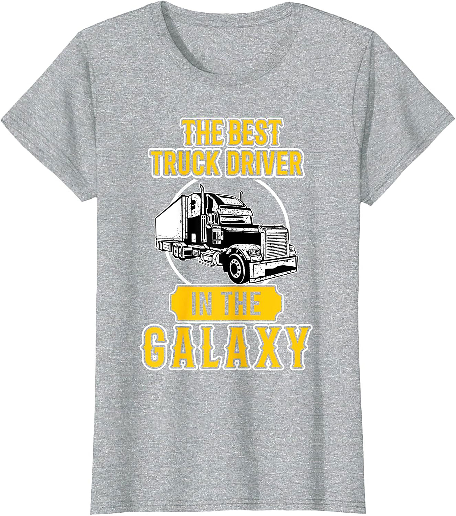 The Best Truck Driver In The Galaxy Graphic Tee | Funny Trucker Shirt