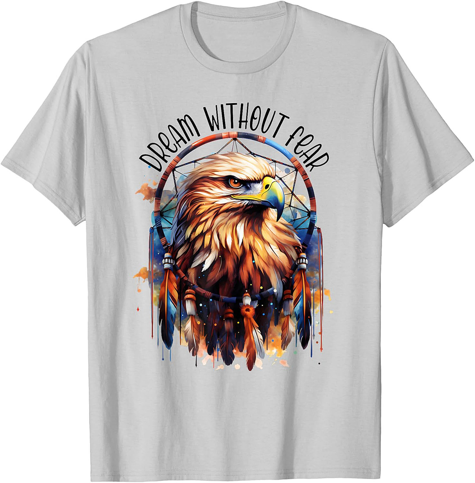 Dream Without Fear Eagle Dreamcatcher T-shirt Gift