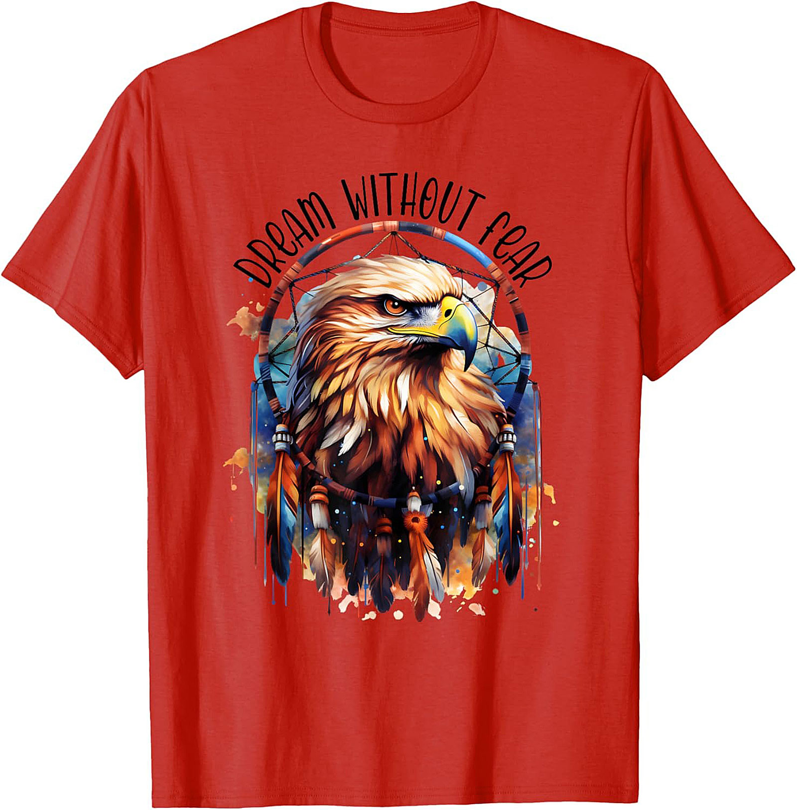 Dream Without Fear Eagle Dreamcatcher T-shirt Gift