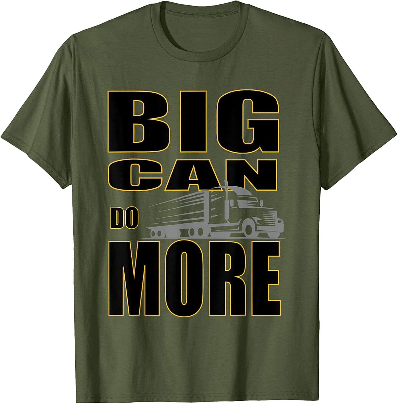 Big Can Do More Truck Driver Graphic Tee