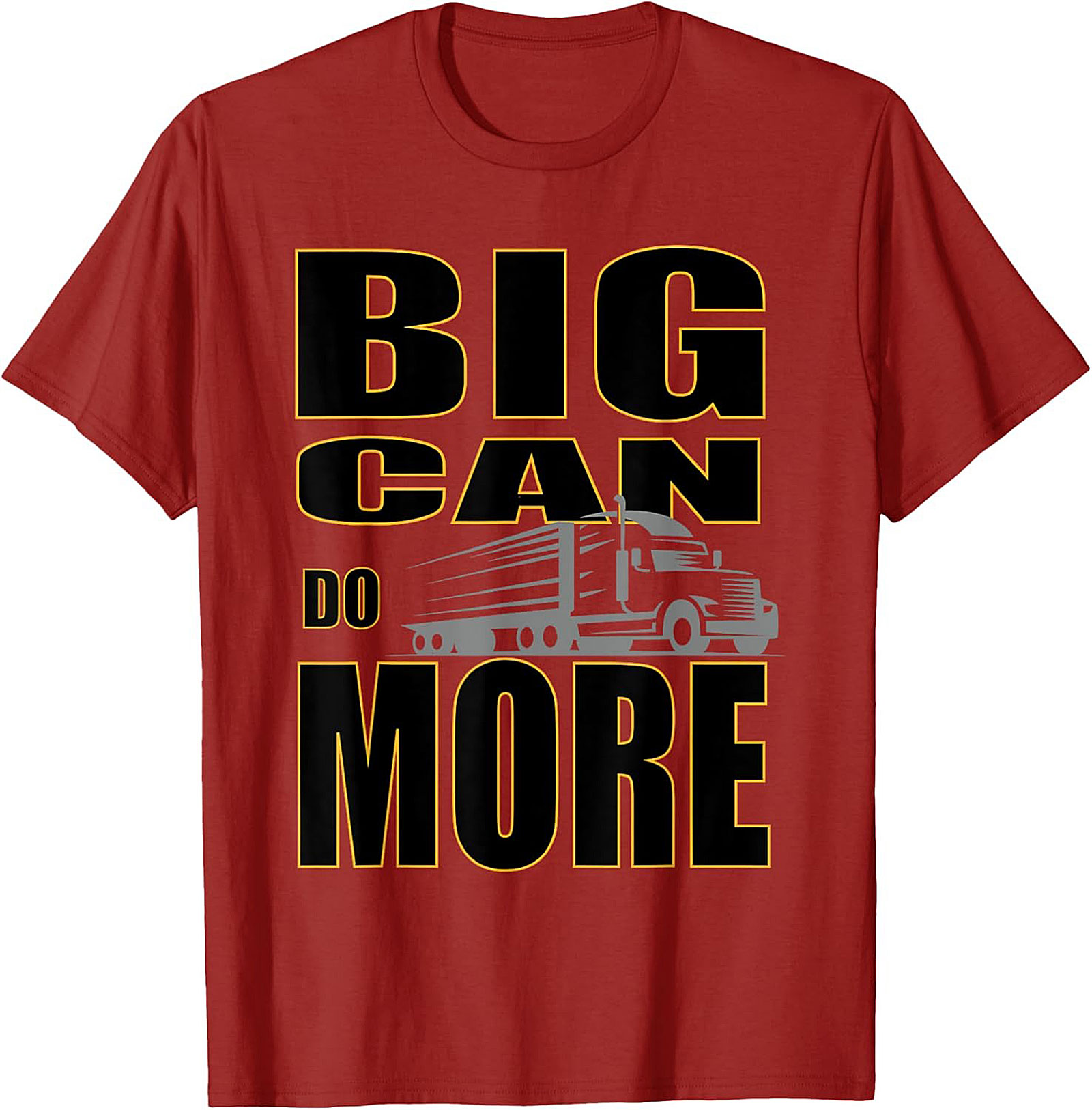 Big Can Do More Truck Driver Graphic Tee