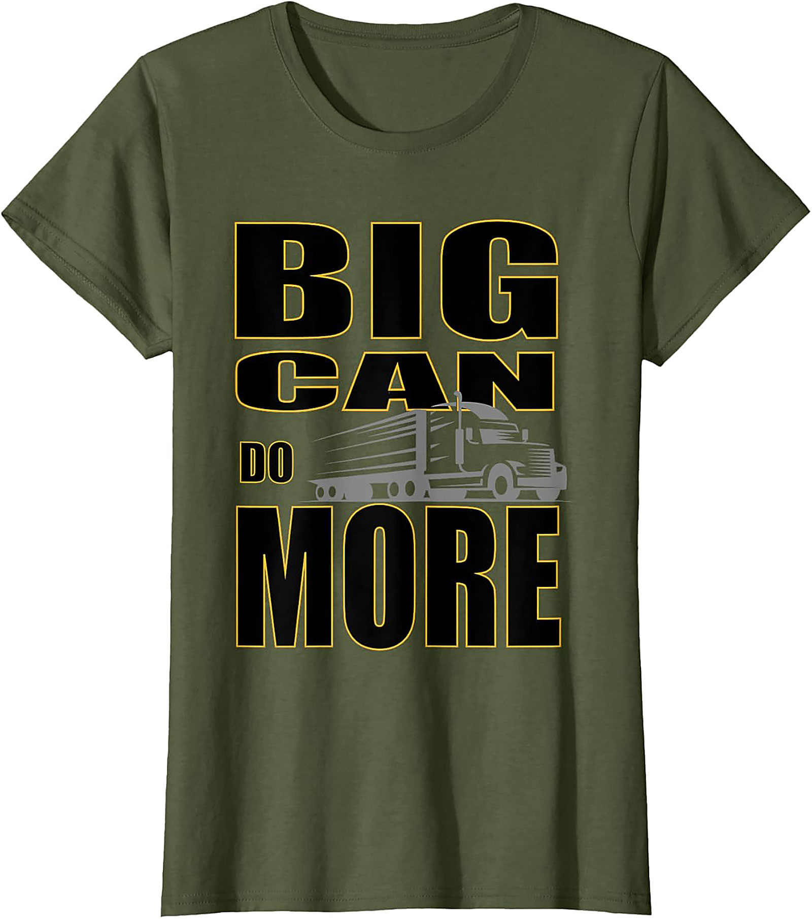 Big Can Do More Truck Driver Graphic Tee