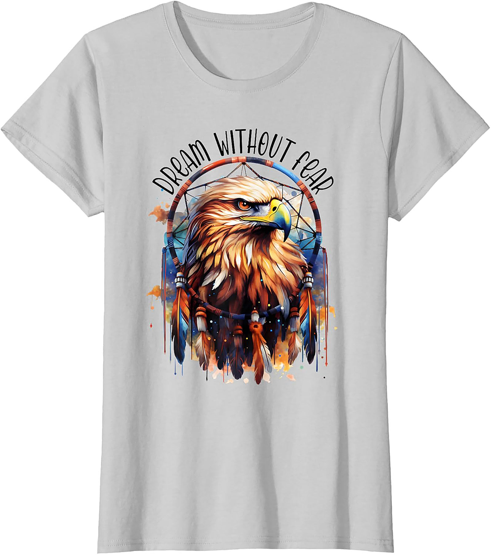 Dream Without Fear Eagle Dreamcatcher T-shirt Gift