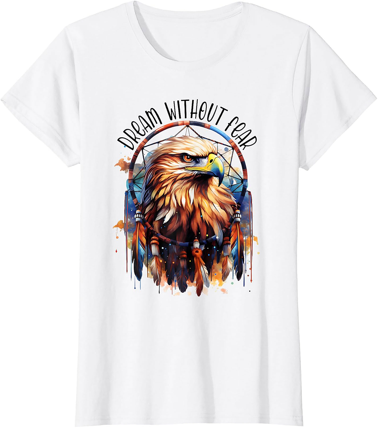 Dream Without Fear Eagle Dreamcatcher T-shirt Gift