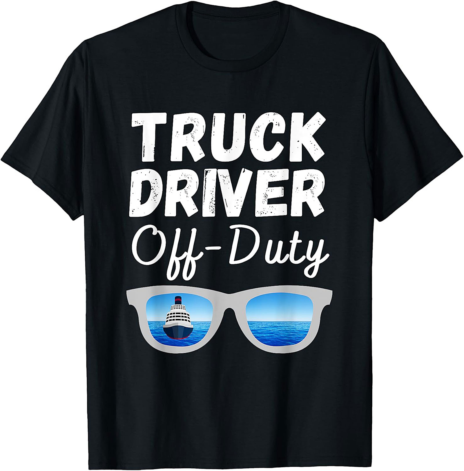 Truck Driver Off-Duty T-shirt | Funny Trucker Vacation Graphic Tee