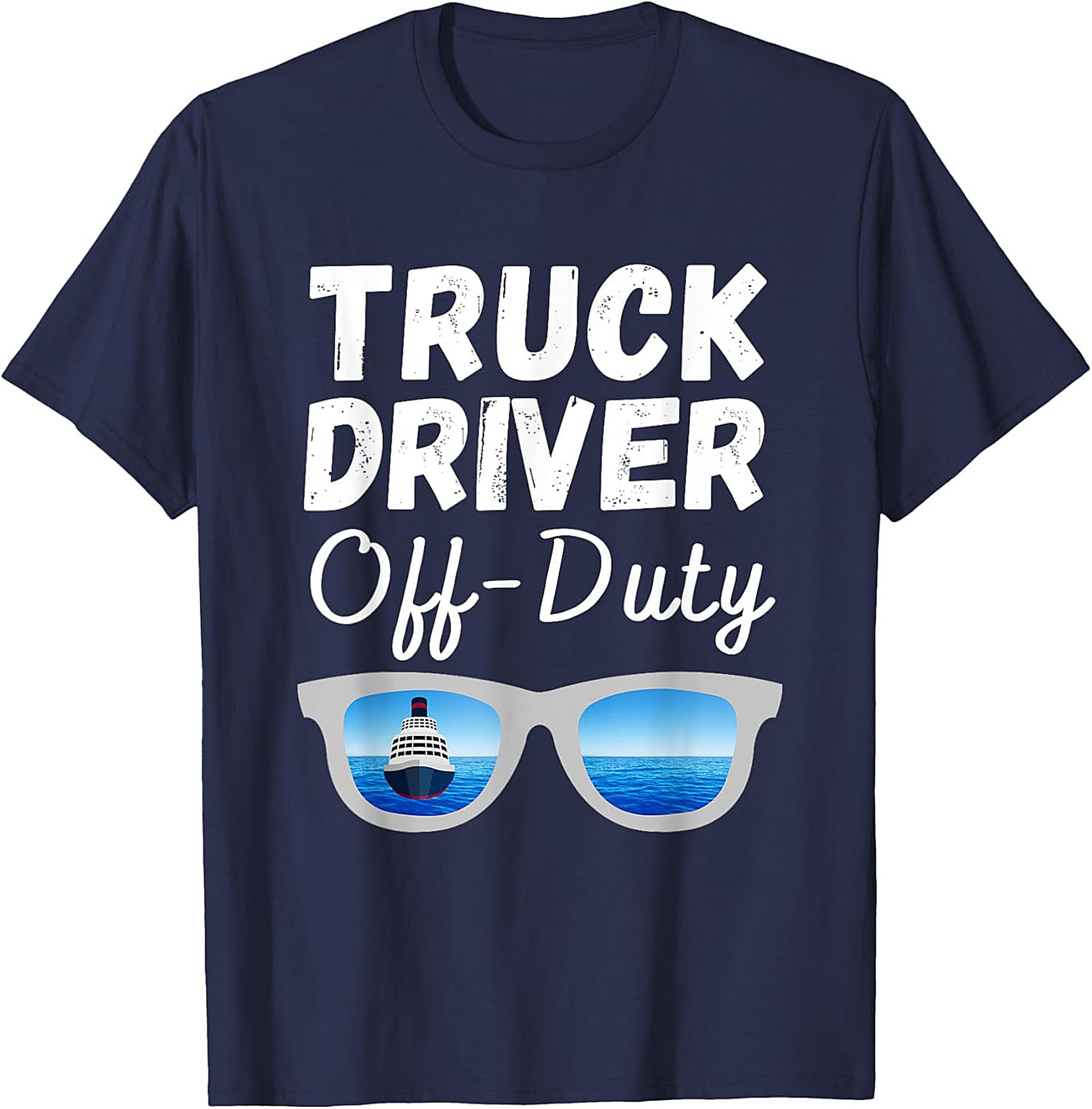 Truck Driver Off-Duty T-shirt | Funny Trucker Vacation Graphic Tee