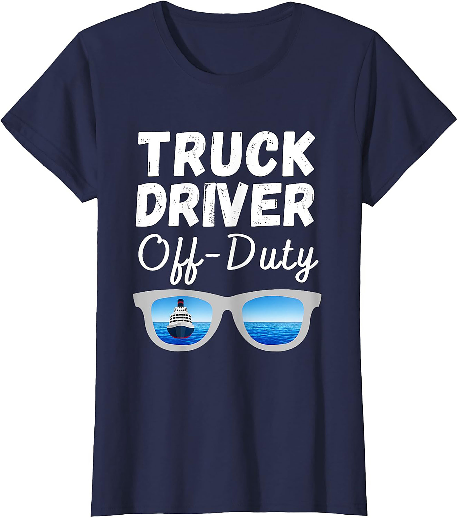 Truck Driver Off-Duty T-shirt | Funny Trucker Vacation Graphic Tee
