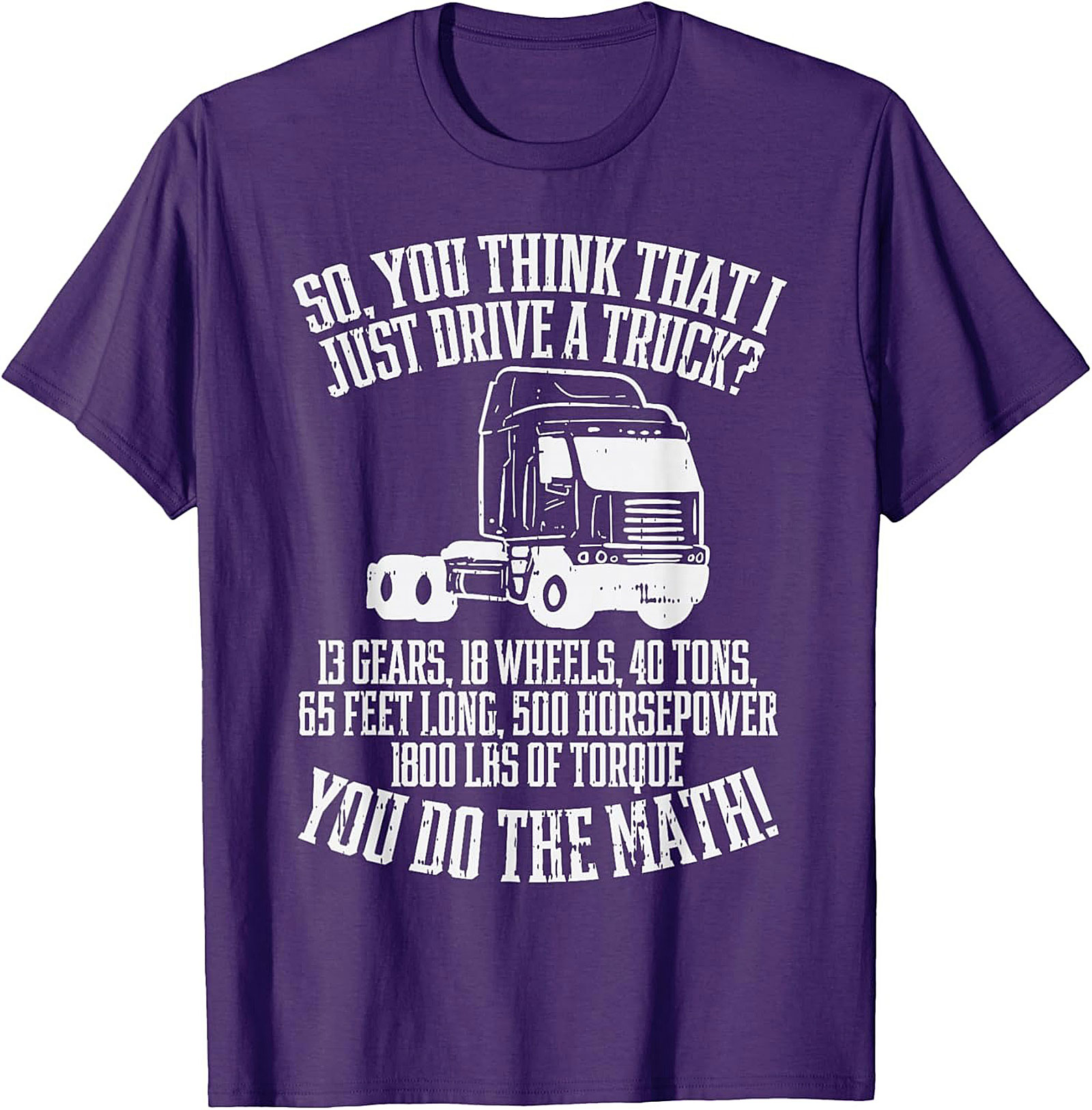 Truck Driver T-Shirt: You Do The Math Funny Semi-Truck Graphic Tee