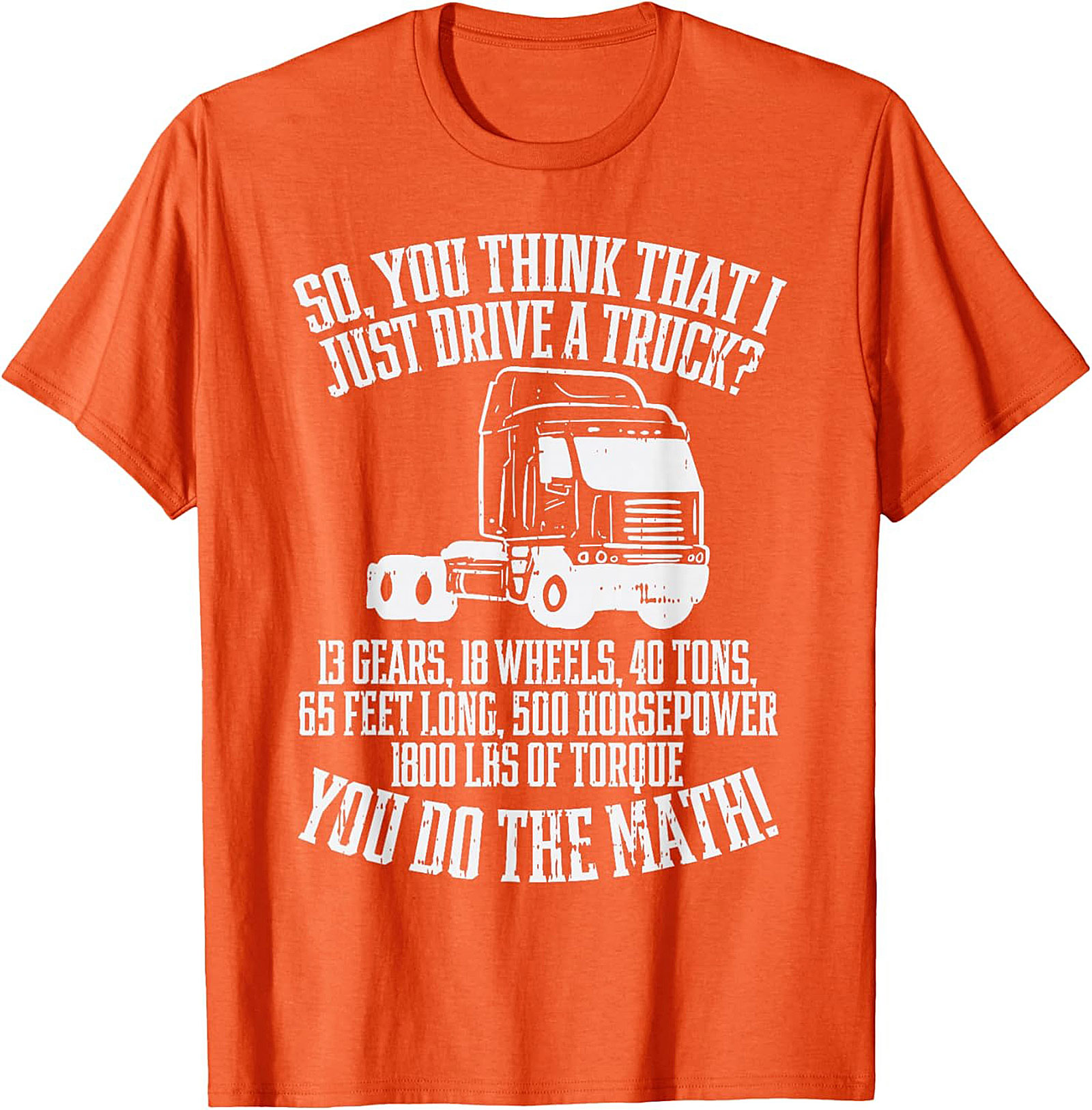Truck Driver T-Shirt: You Do The Math Funny Semi-Truck Graphic Tee