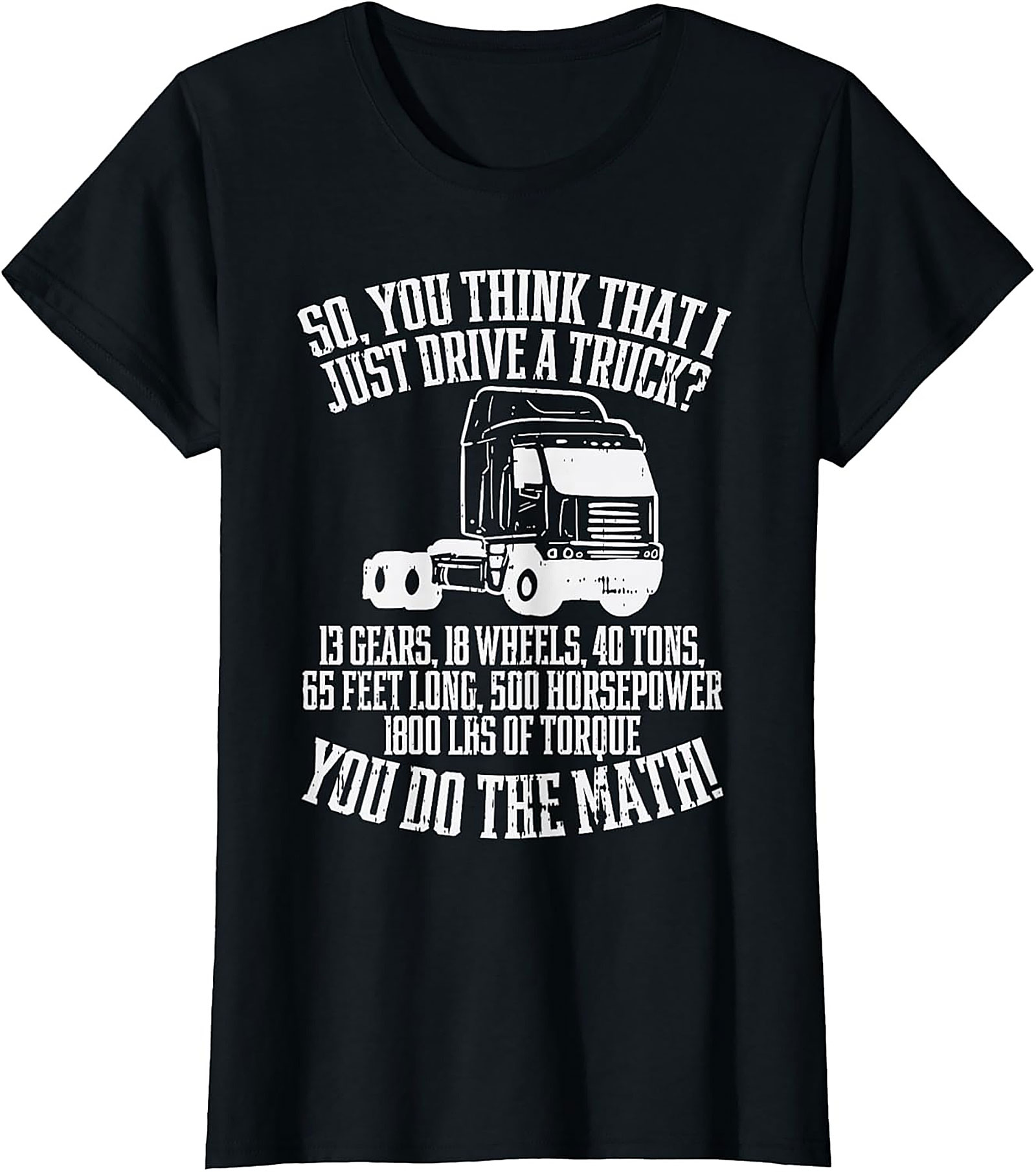 Truck Driver T-Shirt: You Do The Math Funny Semi-Truck Graphic Tee
