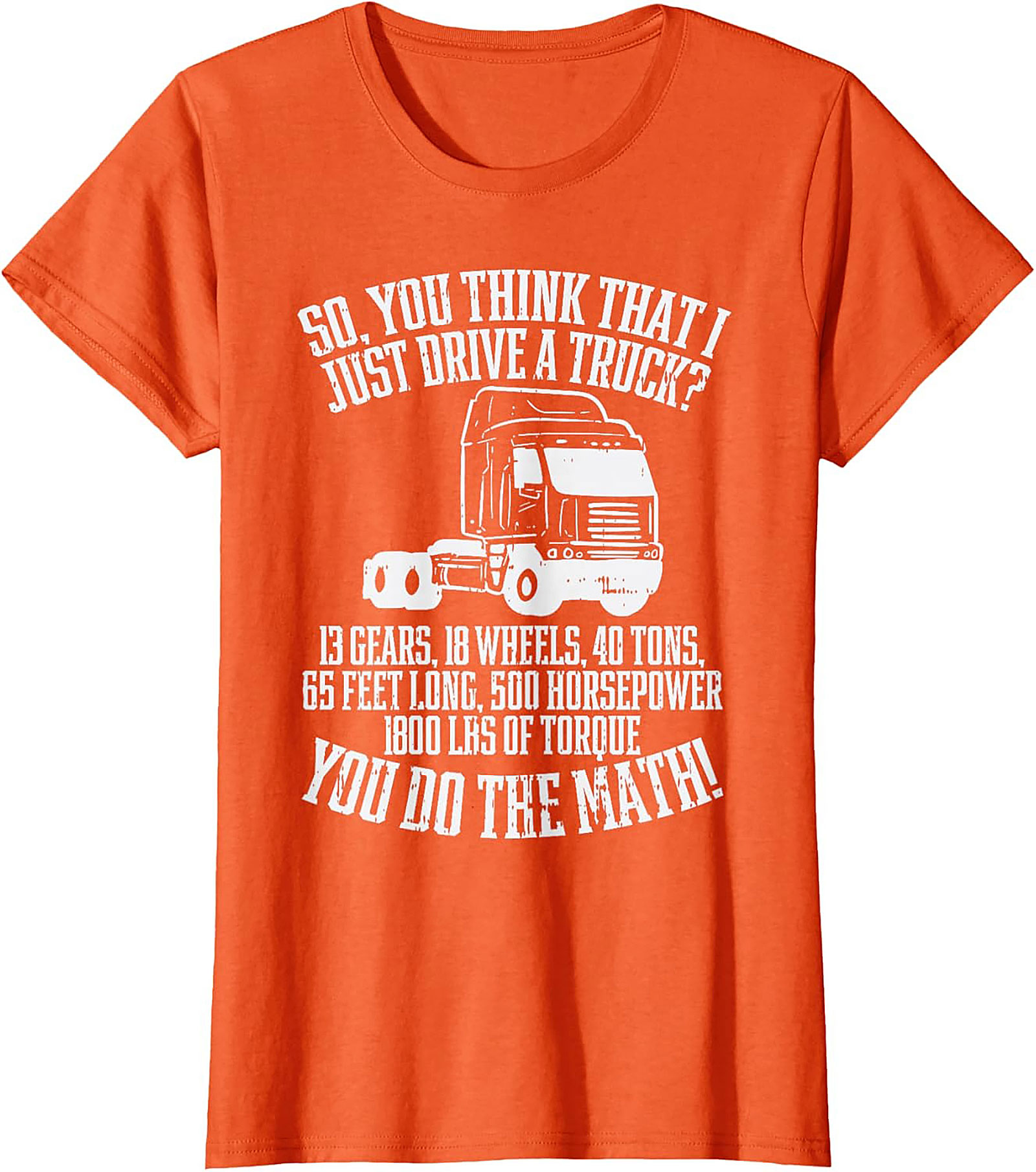 Truck Driver T-Shirt: You Do The Math Funny Semi-Truck Graphic Tee