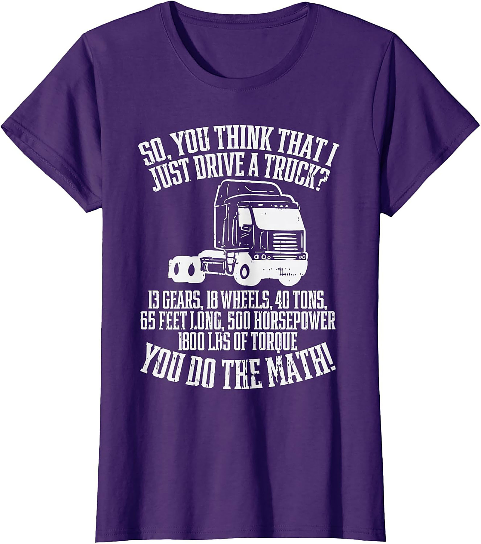 Truck Driver T-Shirt: You Do The Math Funny Semi-Truck Graphic Tee