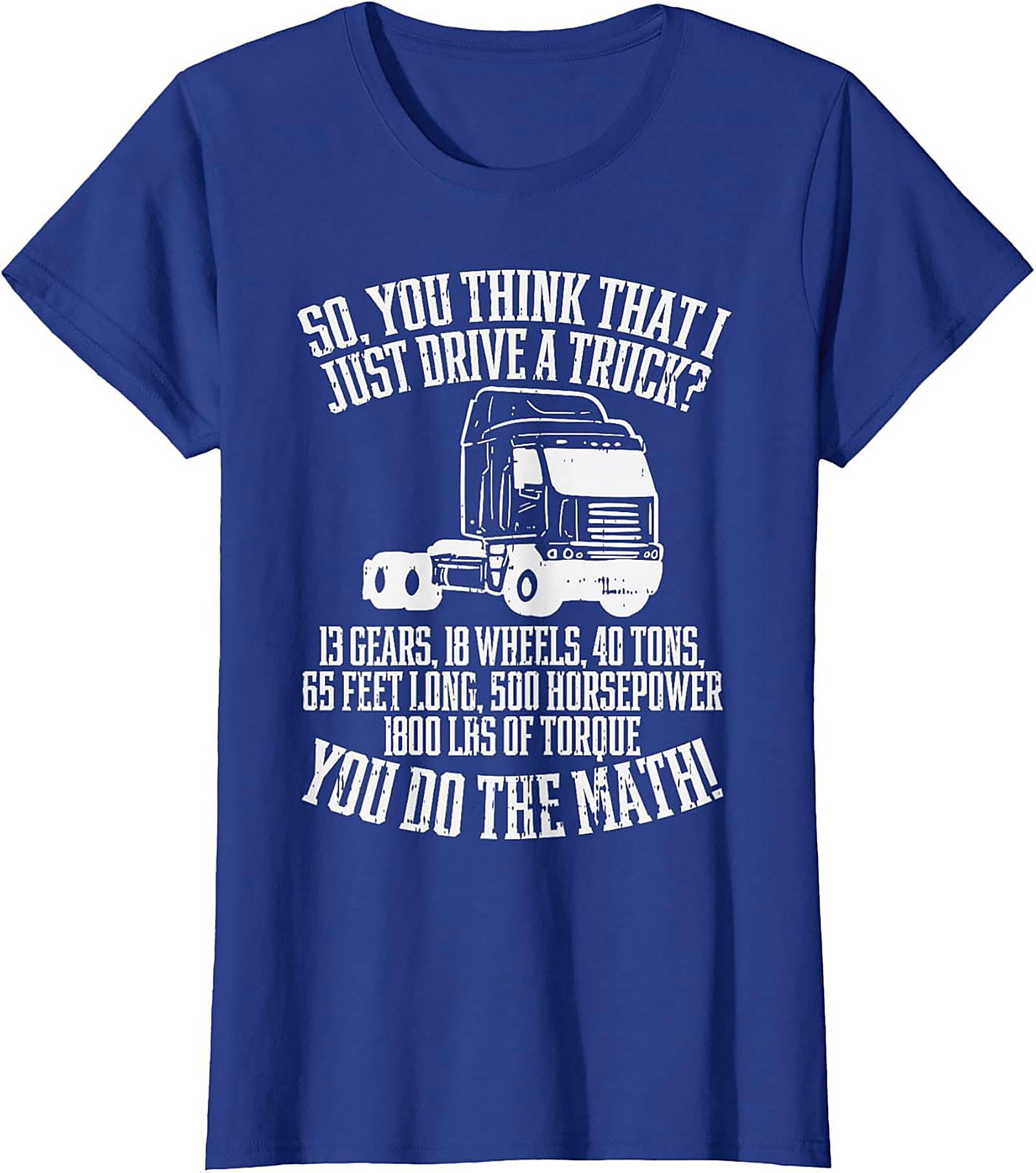 Truck Driver T-Shirt: You Do The Math Funny Semi-Truck Graphic Tee