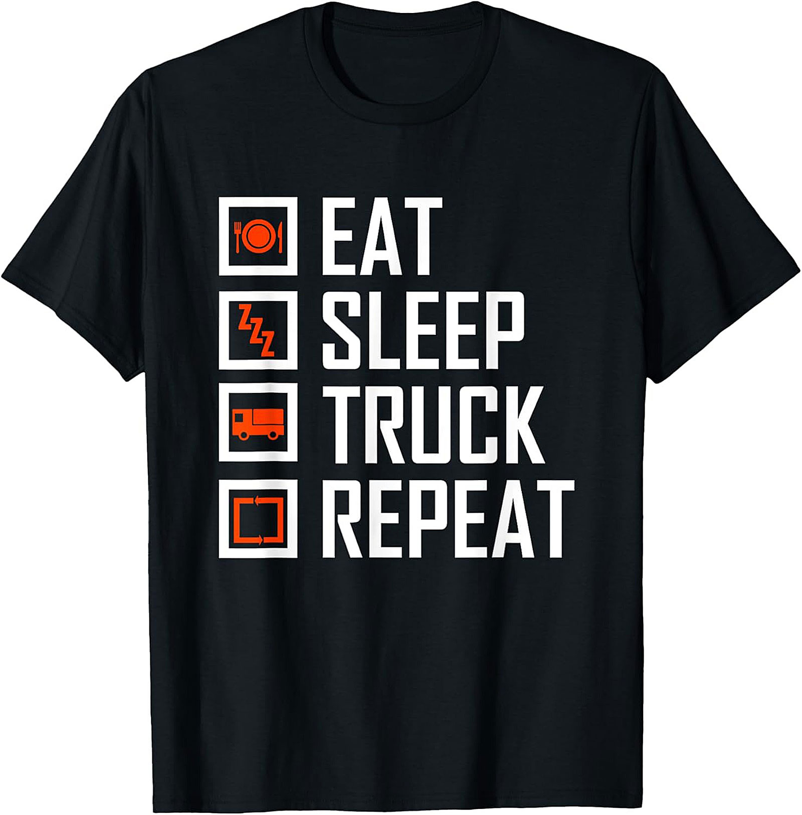 Eat Sleep Truck Repeat Shirt - Funny Truck Driver Graphic Tee