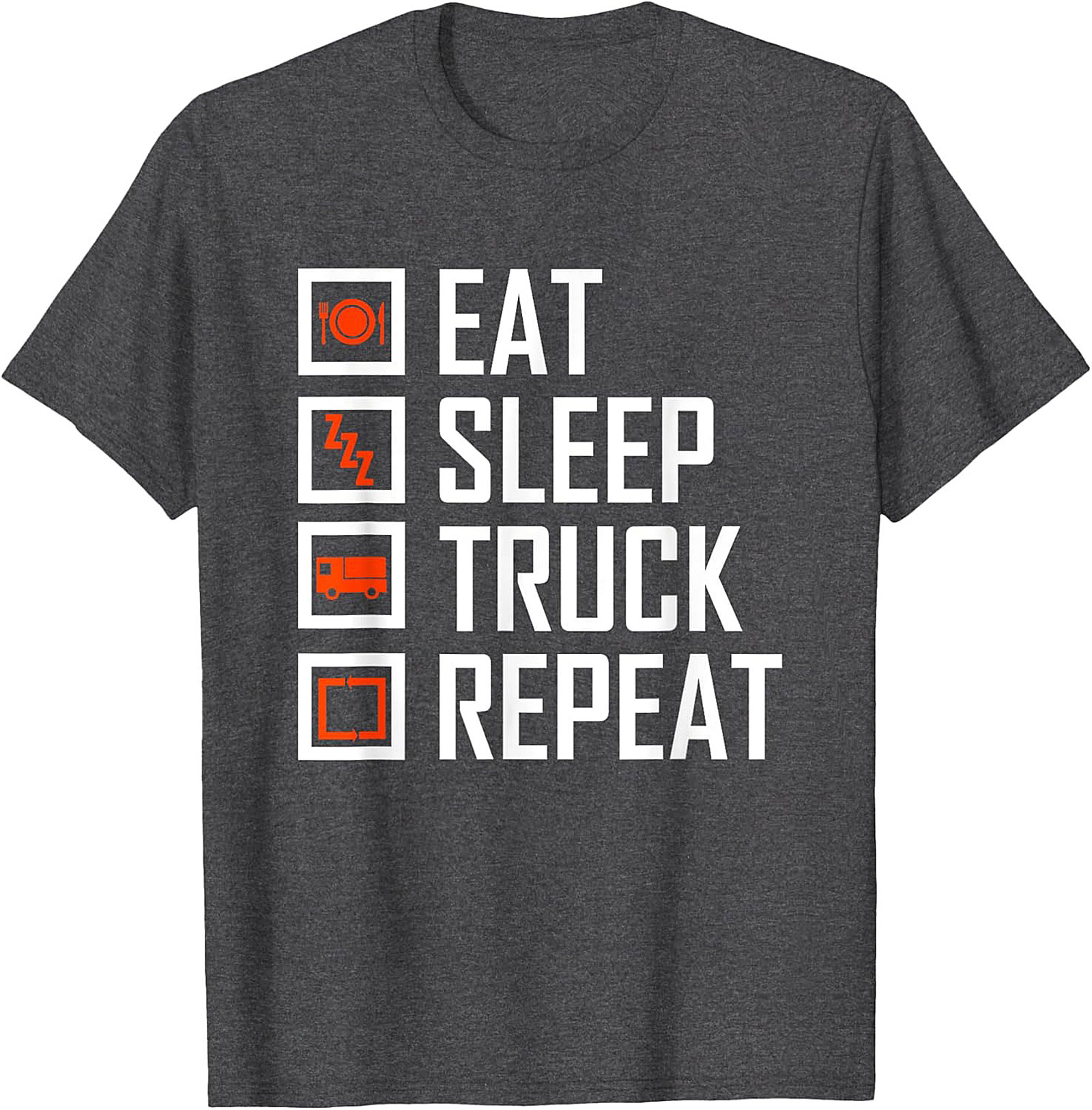Eat Sleep Truck Repeat Shirt - Funny Truck Driver Graphic Tee