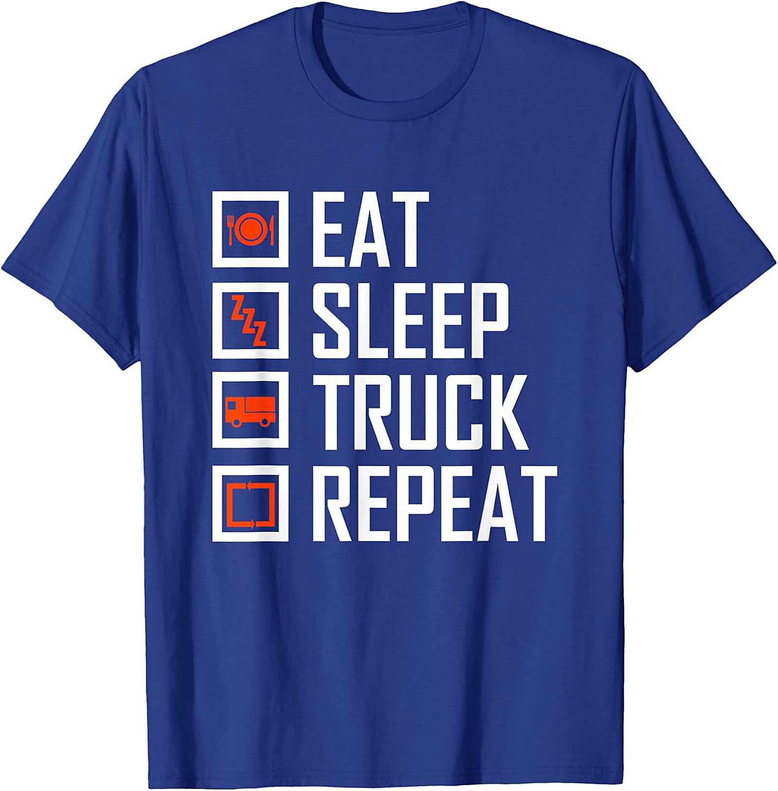 Eat Sleep Truck Repeat Shirt - Funny Truck Driver Graphic Tee