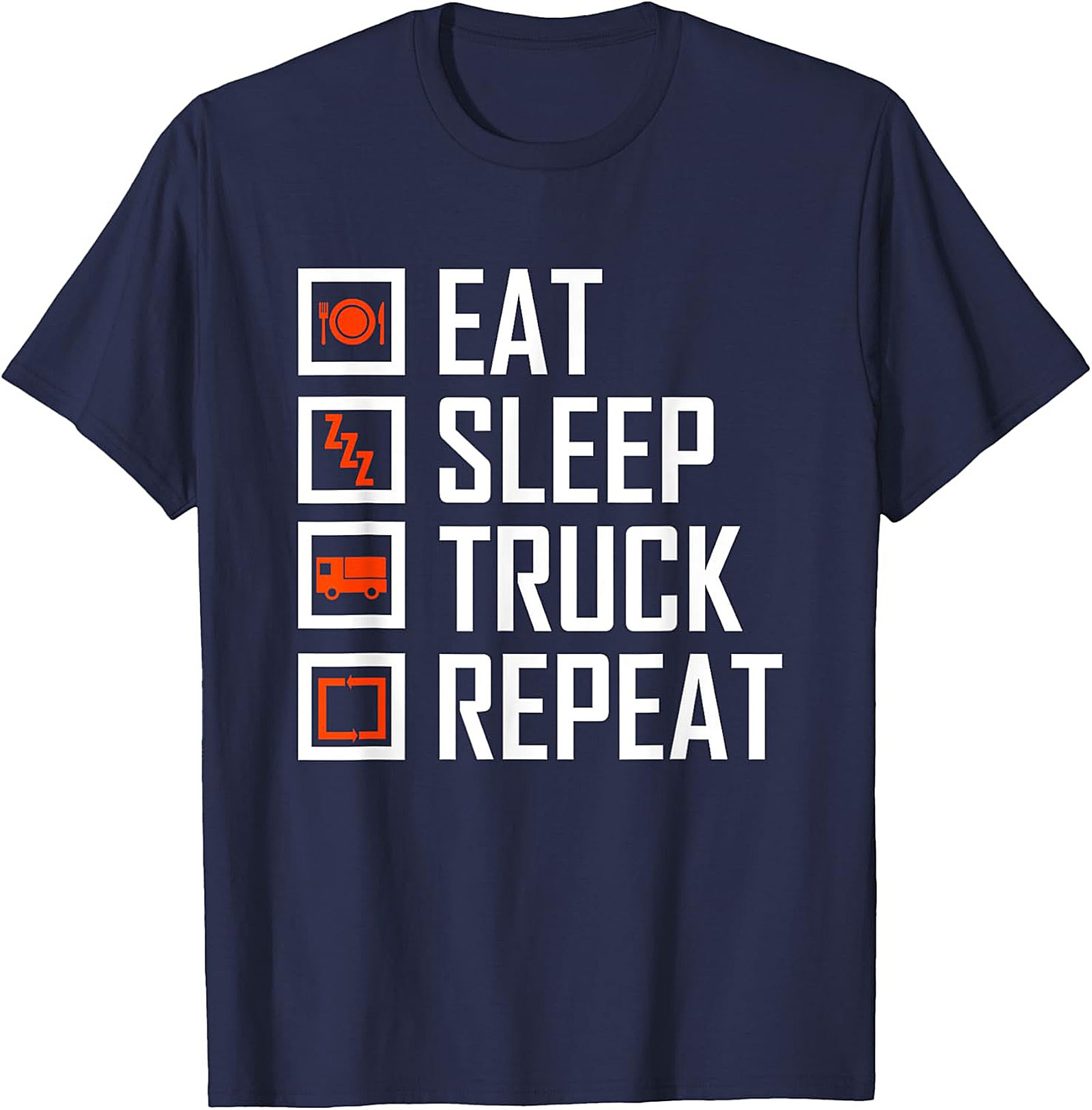 Eat Sleep Truck Repeat Shirt - Funny Truck Driver Graphic Tee