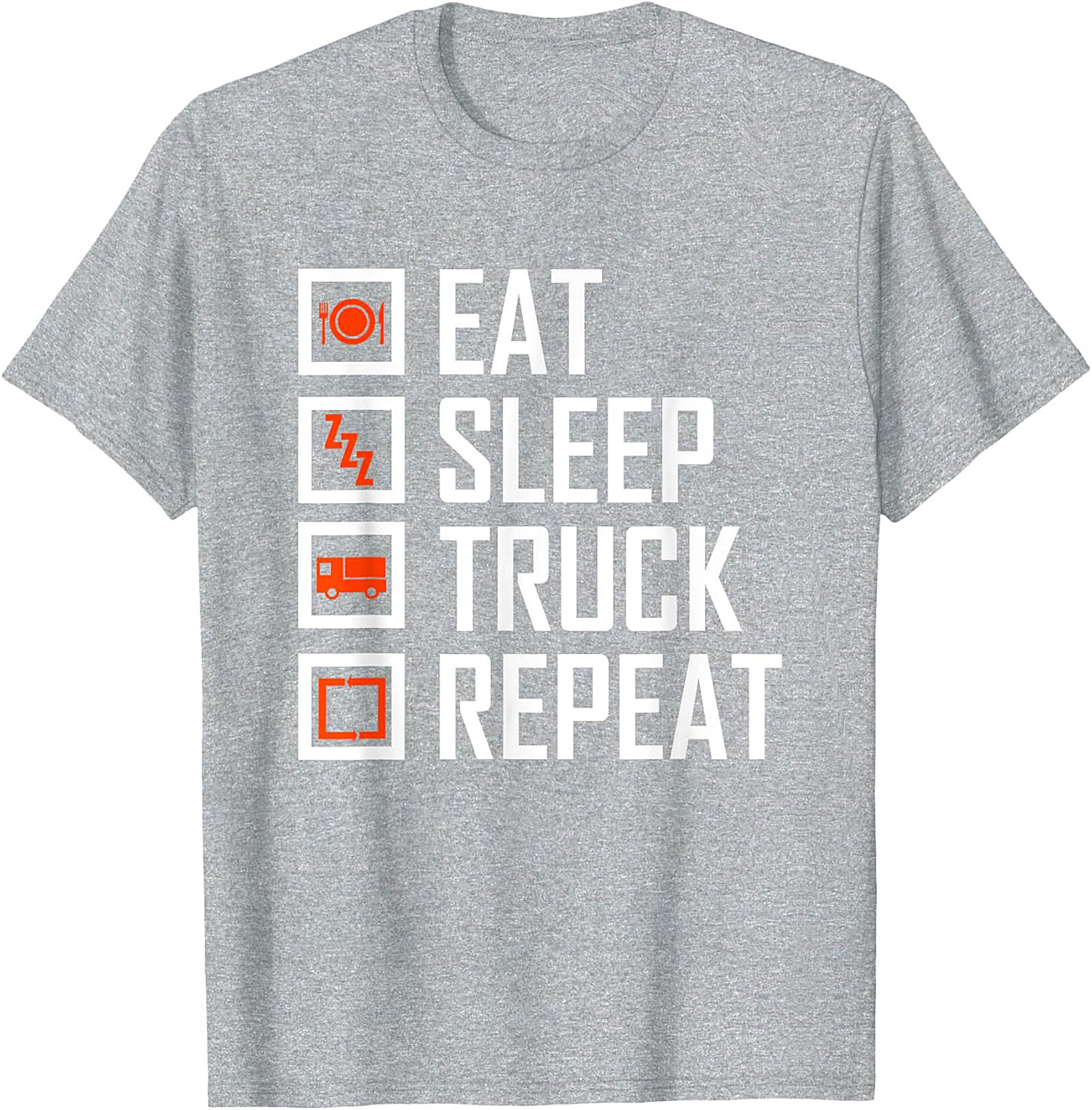 Eat Sleep Truck Repeat Shirt - Funny Truck Driver Graphic Tee