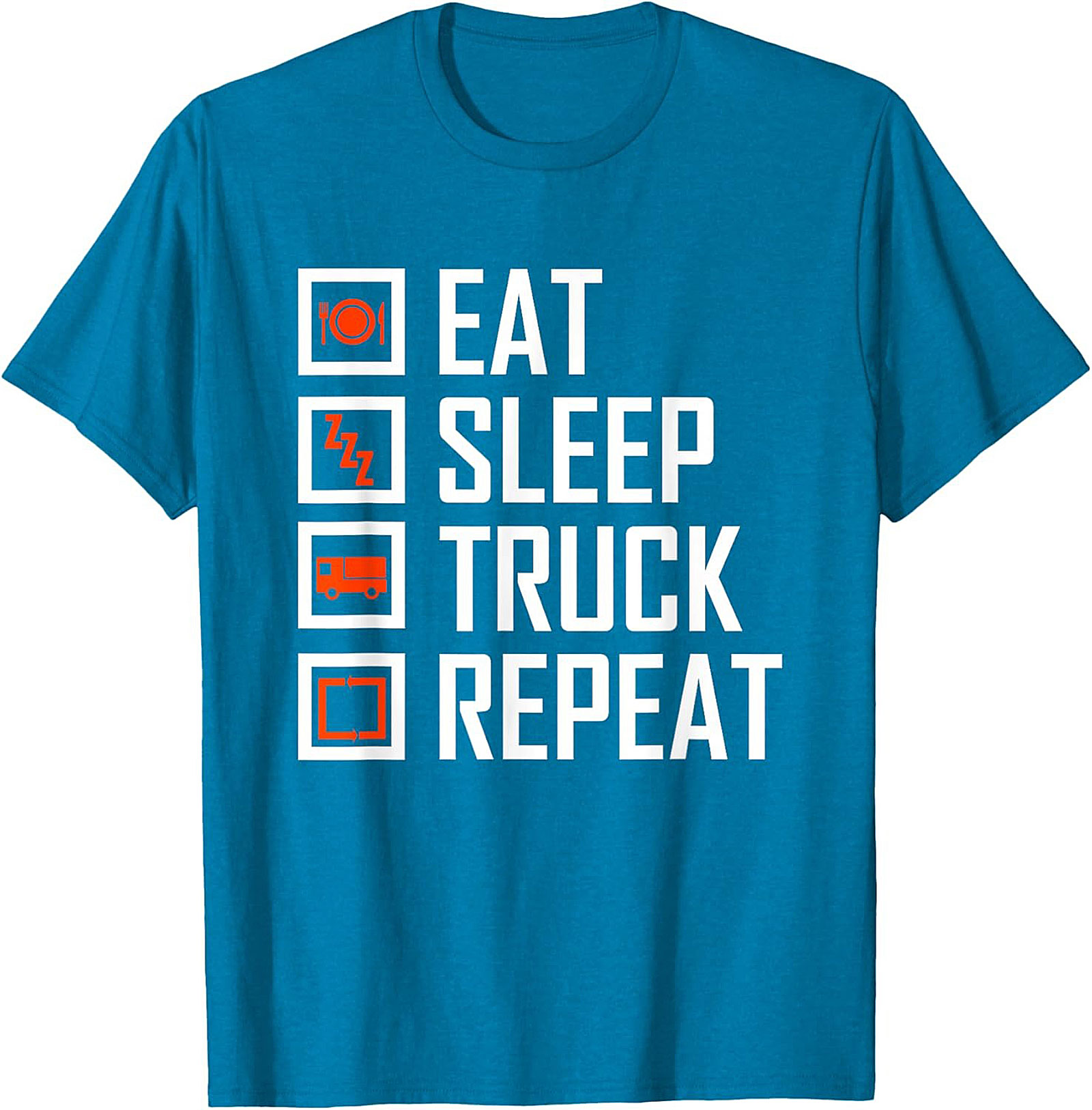 Eat Sleep Truck Repeat Shirt - Funny Truck Driver Graphic Tee