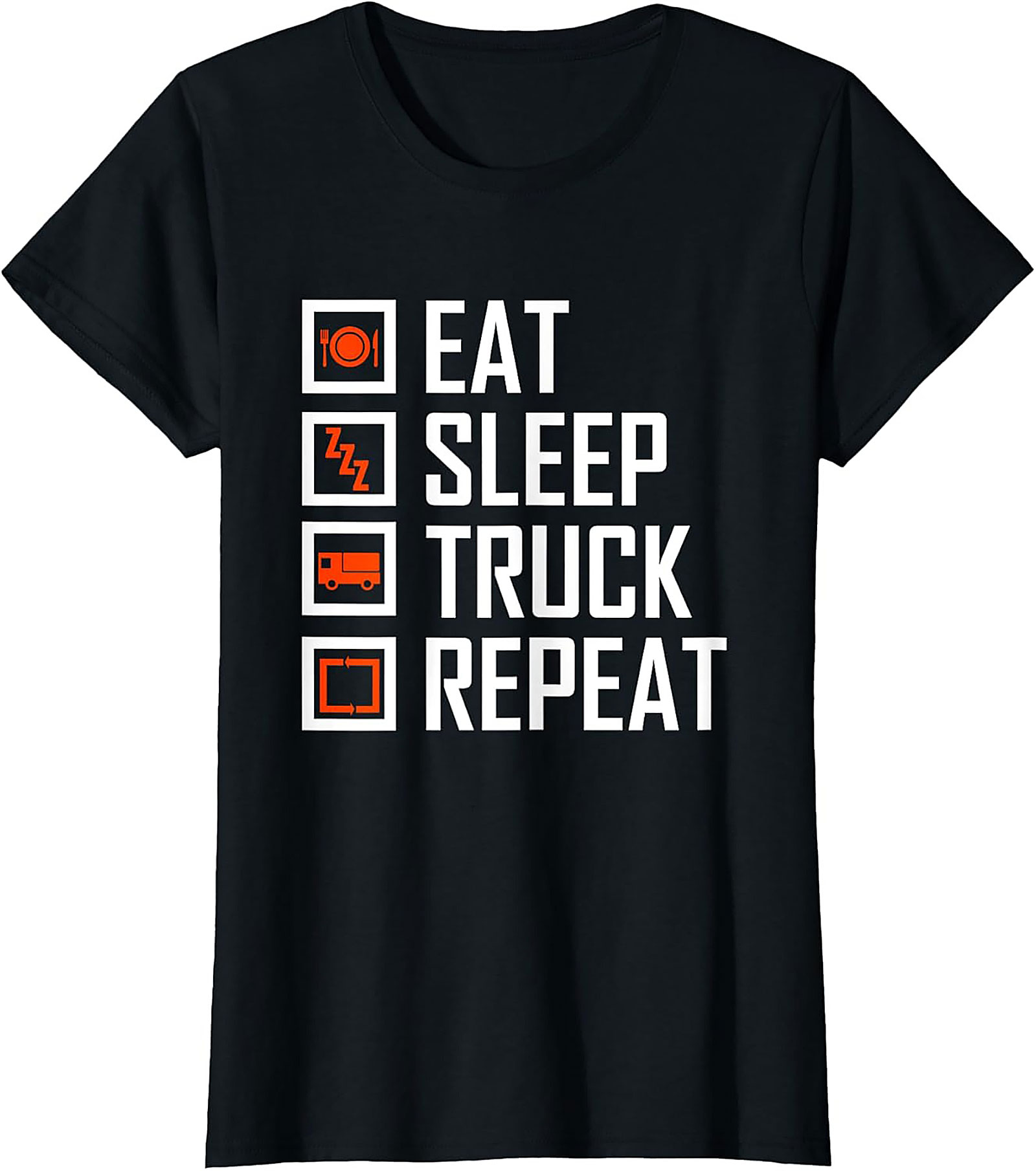 Eat Sleep Truck Repeat Shirt - Funny Truck Driver Graphic Tee