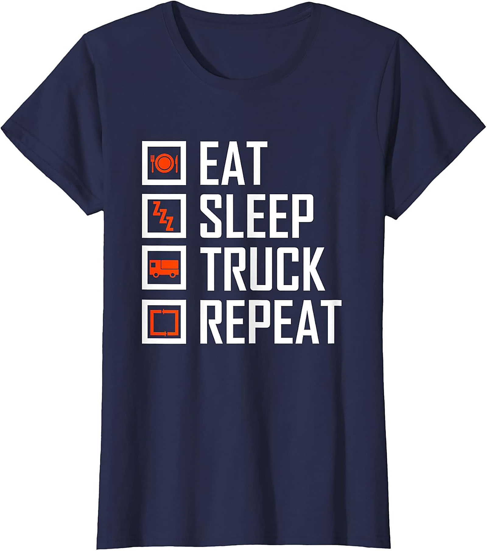 Eat Sleep Truck Repeat Shirt - Funny Truck Driver Graphic Tee