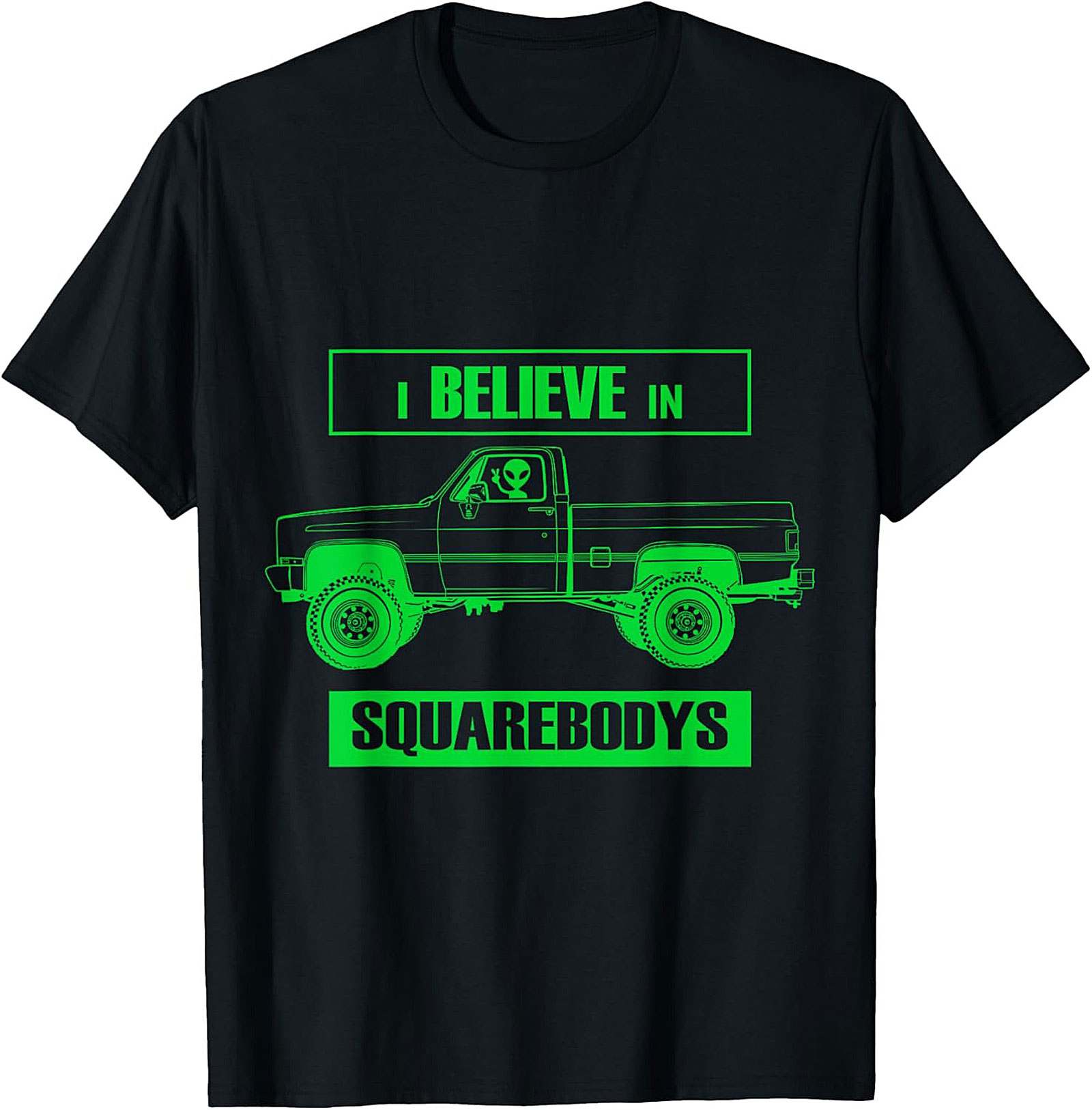 I Believe In Squarebodys Truck Graphic Tee | Funny Alien Classic Truck Shirt