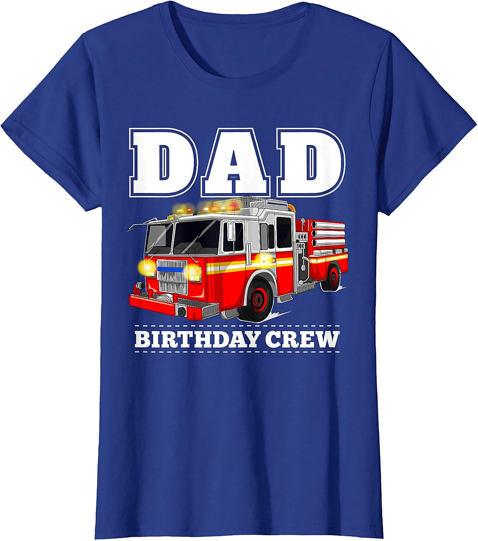 Dad Birthday Crew Fire Truck Graphic Tee | Firefighter Dad Shirt