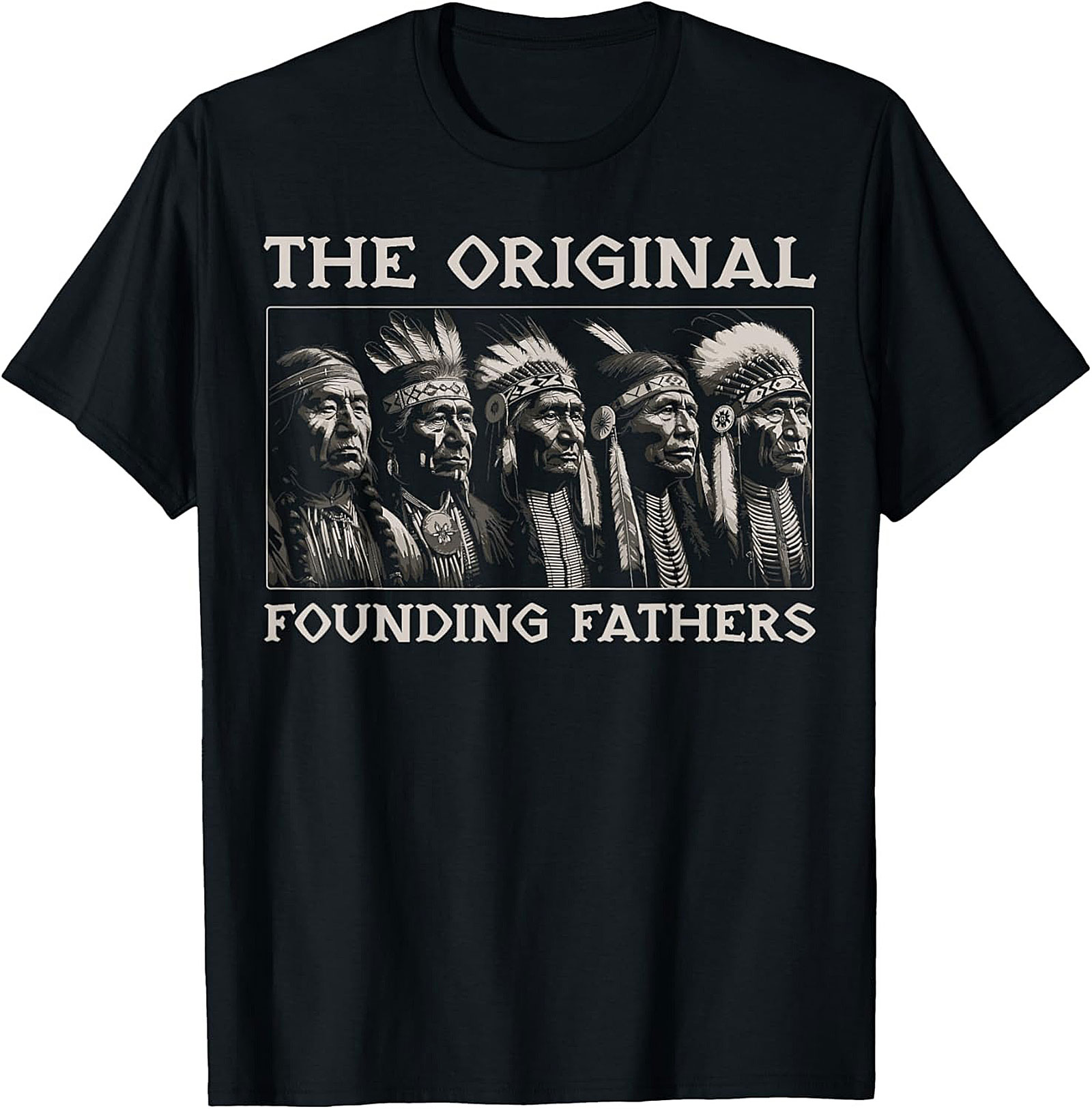 Original Founding Fathers T-Shirt Native American Graphic Tee