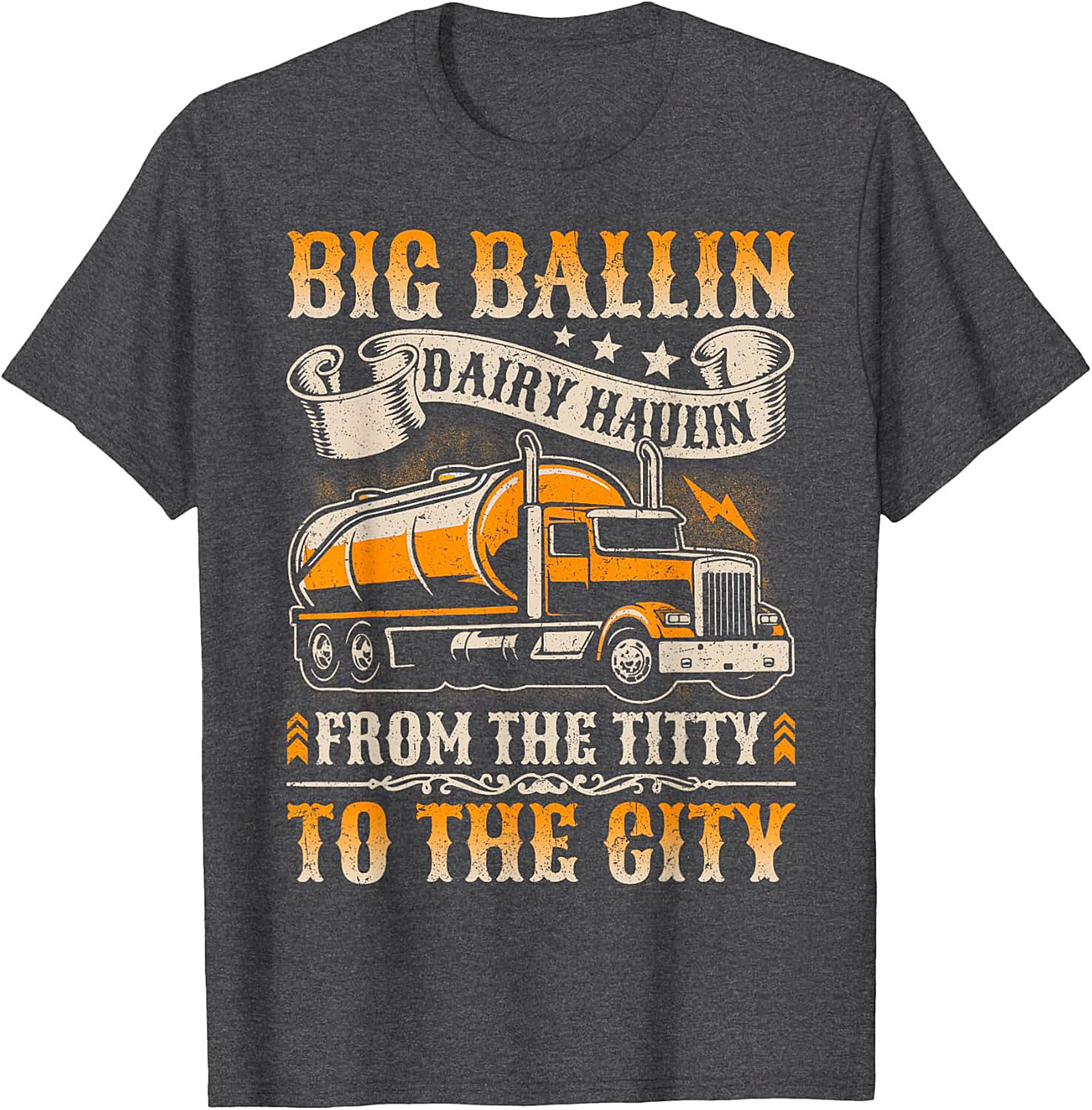 Big Ballin Dairy Haulin Graphic Tee - Funny Trucker Shirt