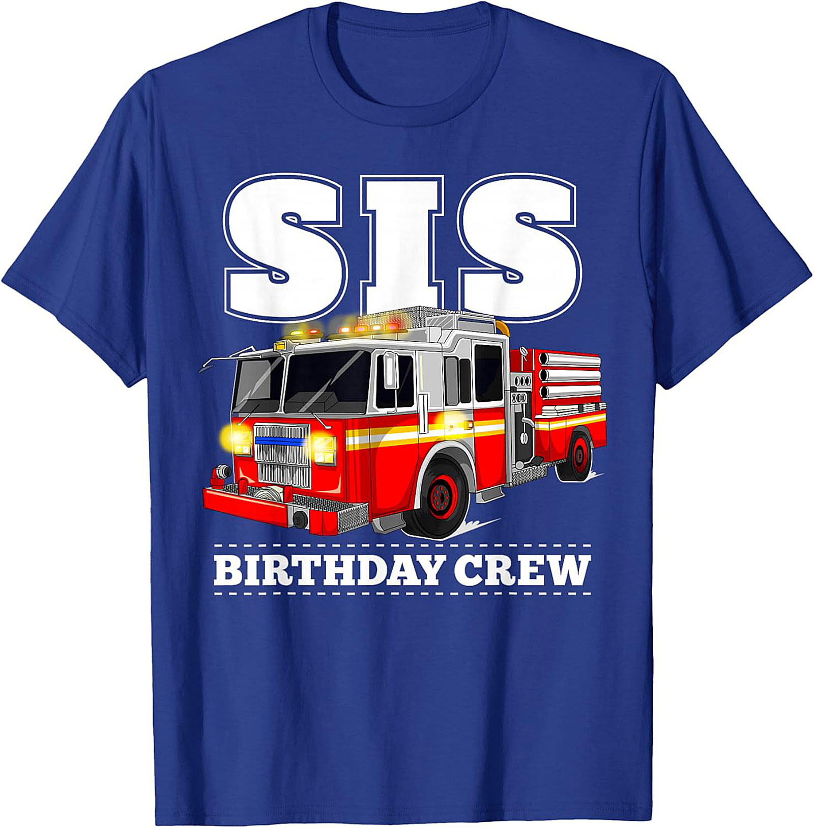 Firefighter Sister Birthday T-shirt | SIS Birthday Crew Fire Truck Graphic Tee