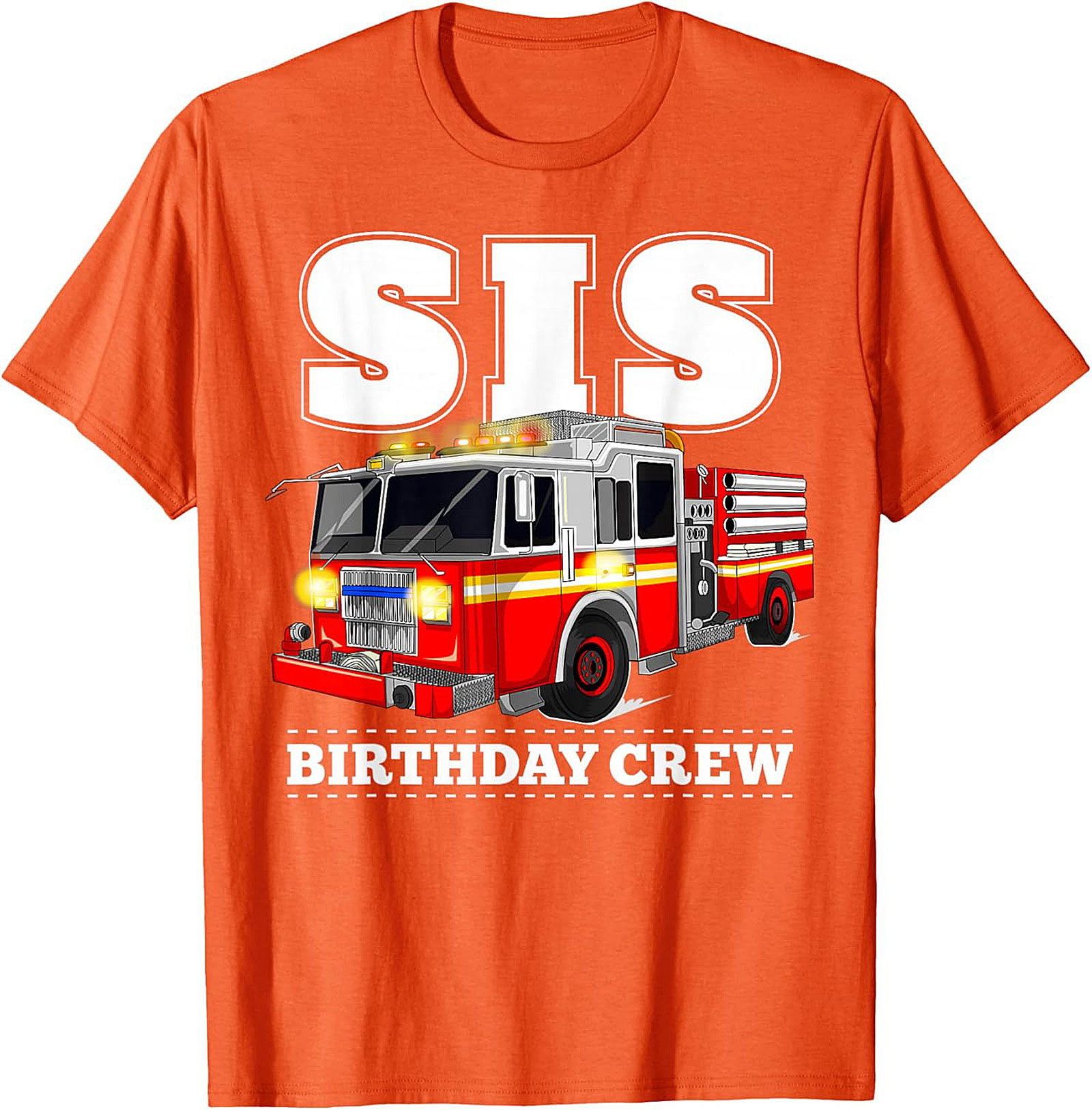 Firefighter Sister Birthday T-shirt | SIS Birthday Crew Fire Truck Graphic Tee