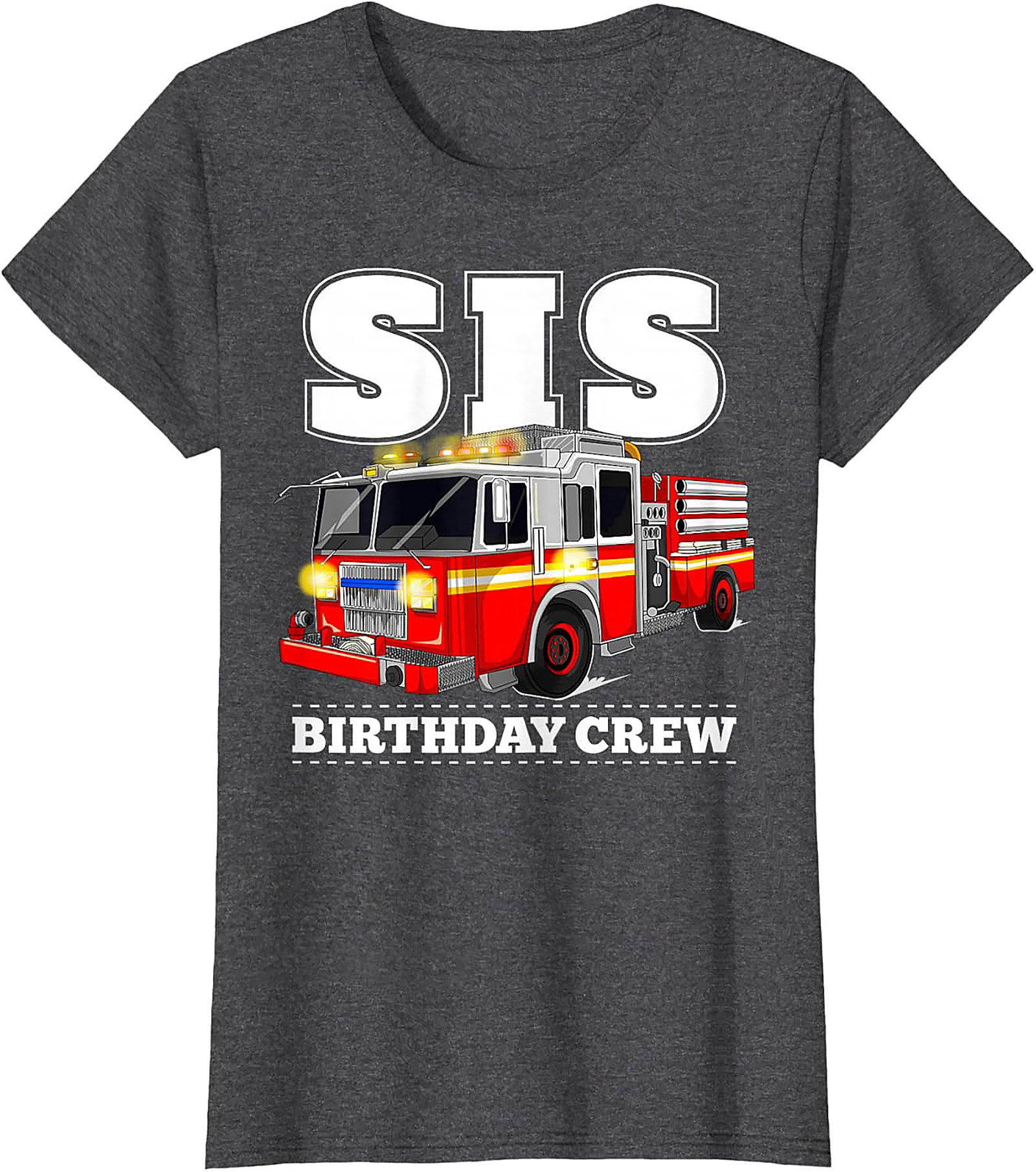 Firefighter Sister Birthday T-shirt | SIS Birthday Crew Fire Truck Graphic Tee