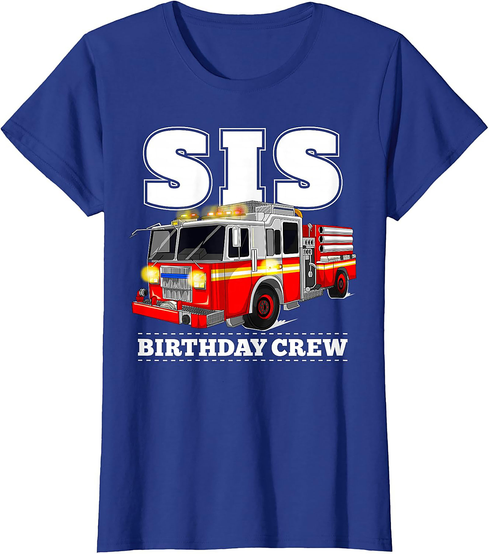 Firefighter Sister Birthday T-shirt | SIS Birthday Crew Fire Truck Graphic Tee