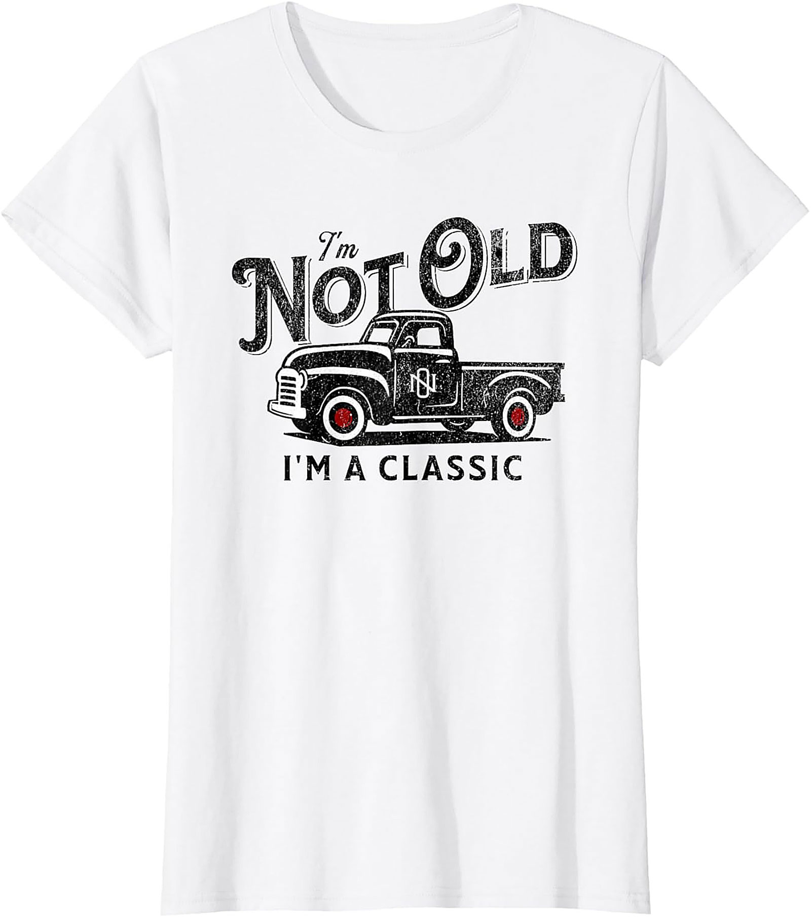I'm Not Old I'm A Classic Vintage Truck Graphic Tee