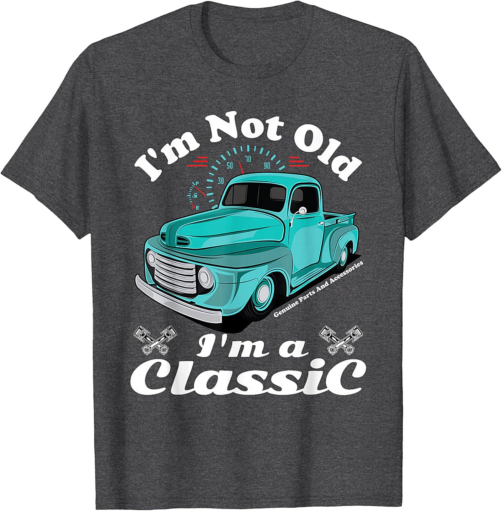 I'm Not Old I'm a Classic Truck T-Shirt - Vintage Pickup Graphic Tee