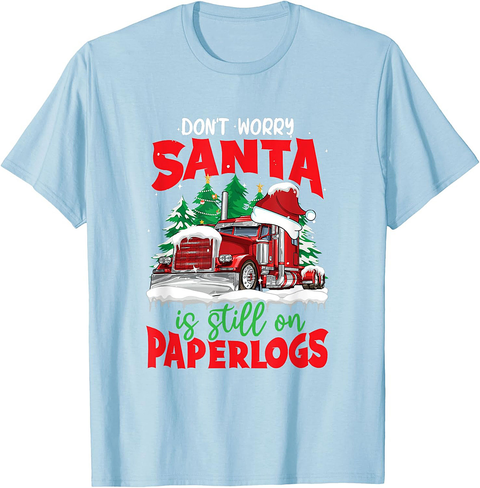 "Santa Is Still On Paperlogs" Funny Trucker Christmas Graphic Tee