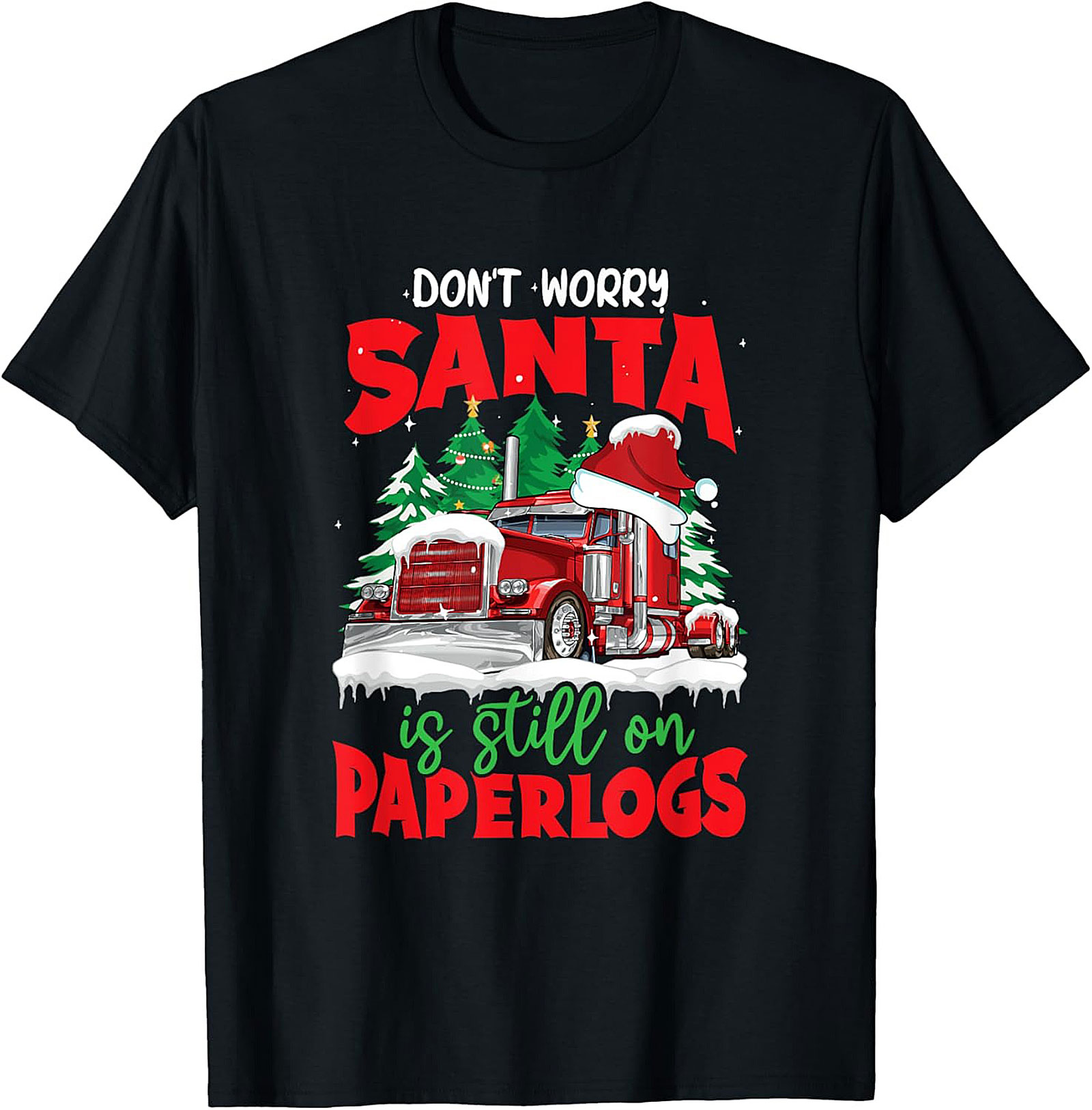 "Santa Is Still On Paperlogs" Funny Trucker Christmas Graphic Tee