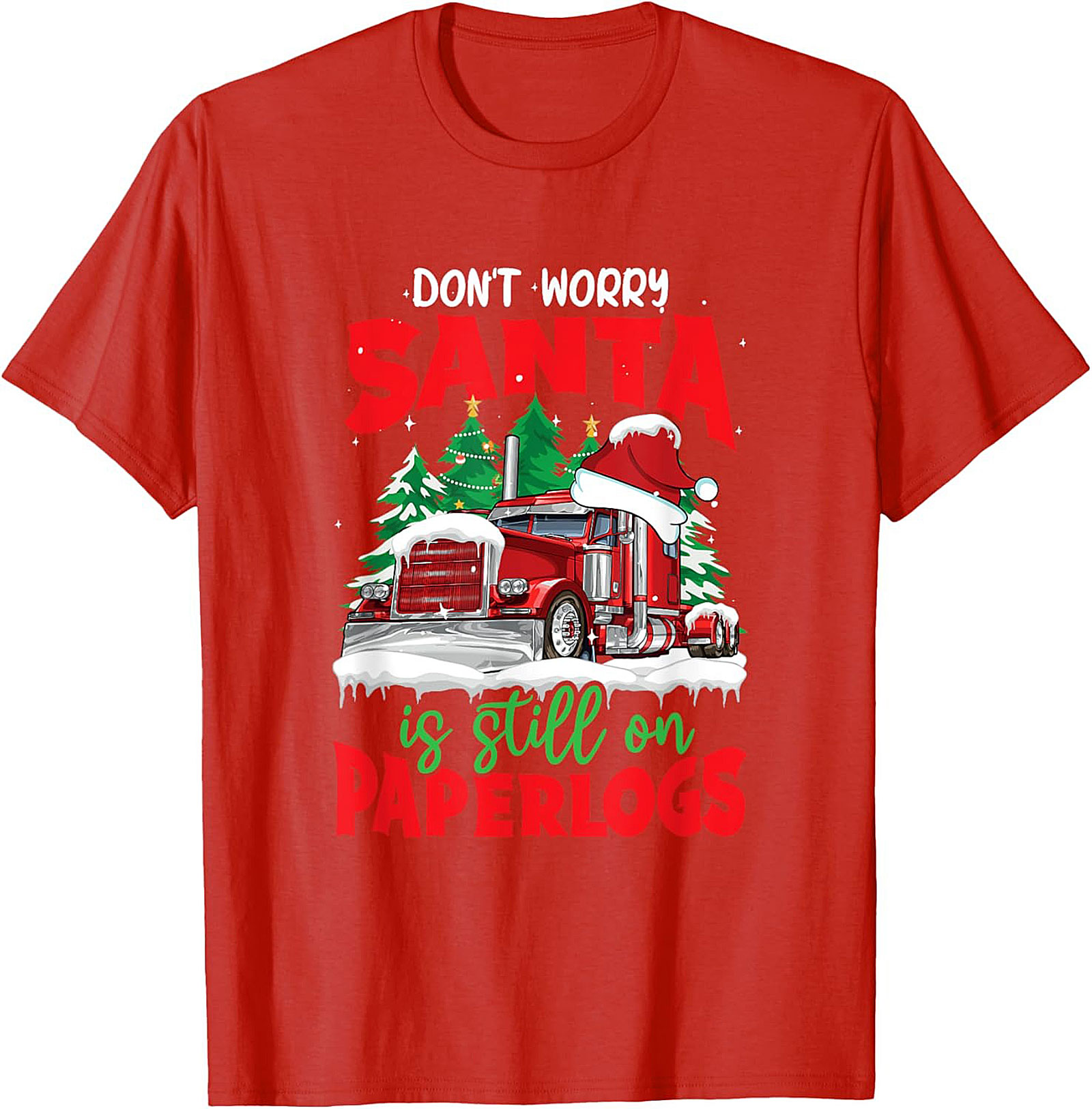 "Santa Is Still On Paperlogs" Funny Trucker Christmas Graphic Tee