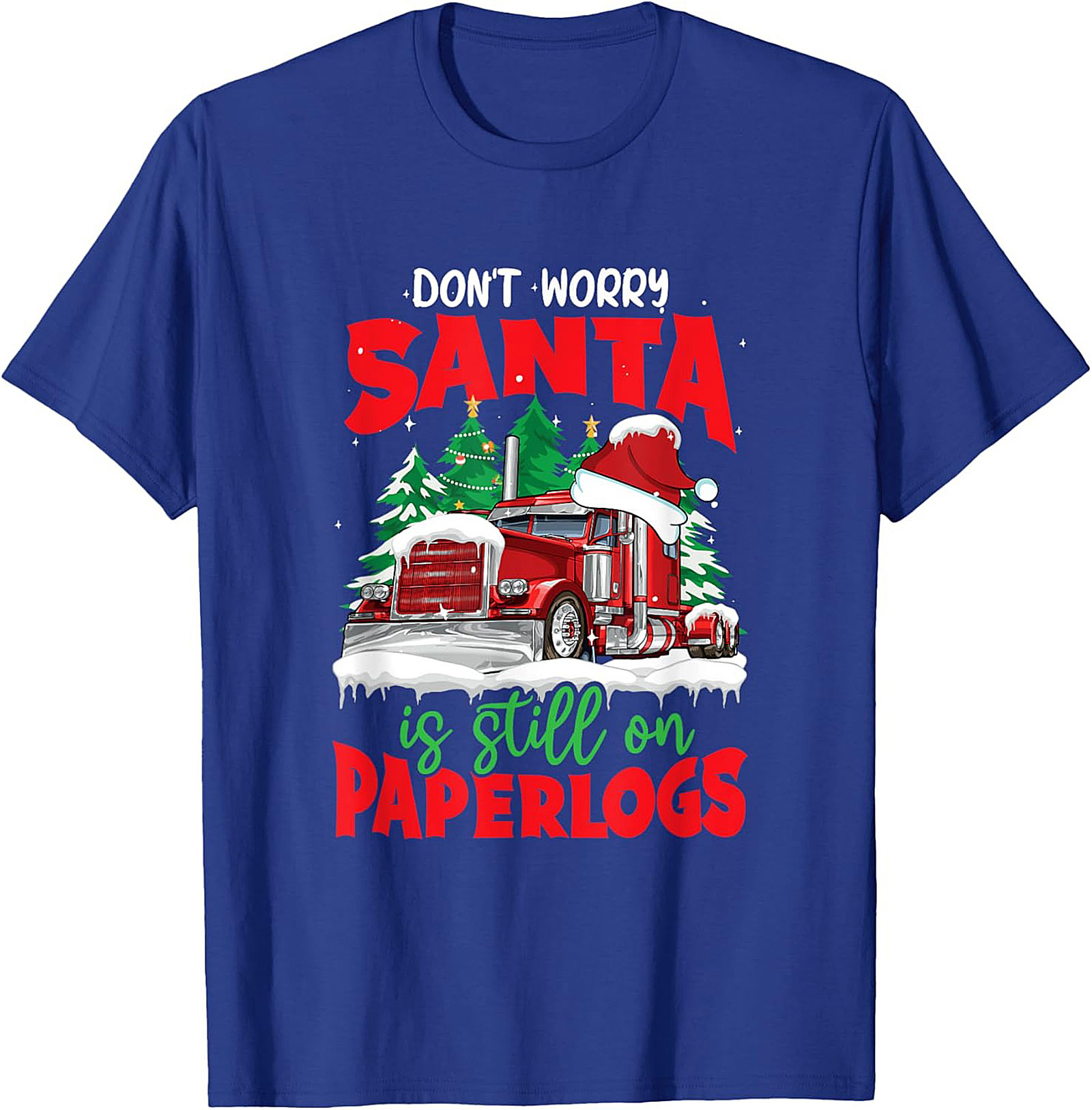 "Santa Is Still On Paperlogs" Funny Trucker Christmas Graphic Tee