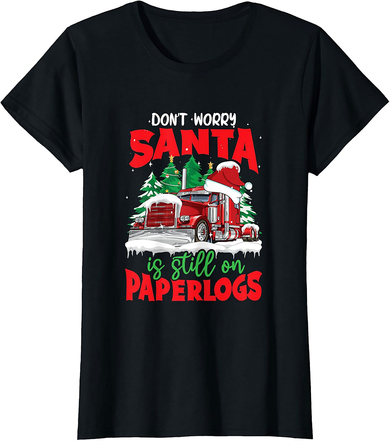 "Santa Is Still On Paperlogs" Funny Trucker Christmas Graphic Tee