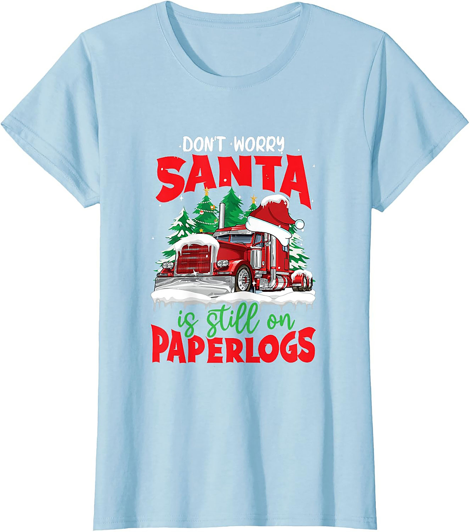 "Santa Is Still On Paperlogs" Funny Trucker Christmas Graphic Tee