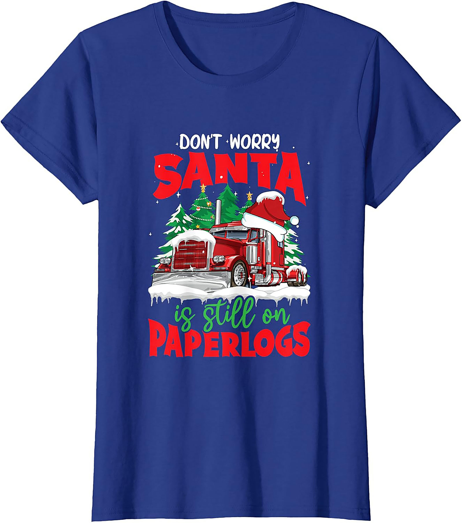 "Santa Is Still On Paperlogs" Funny Trucker Christmas Graphic Tee