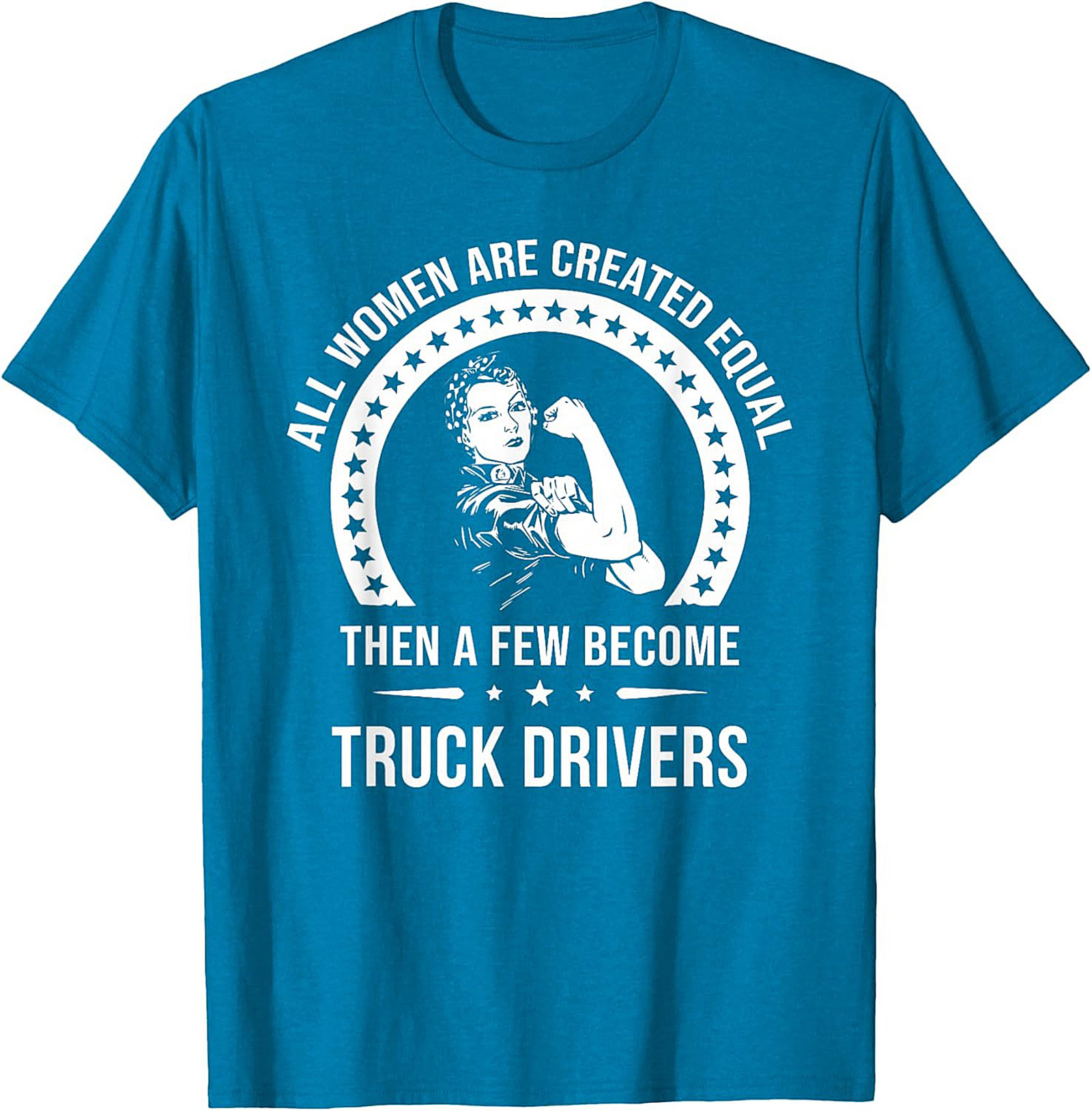 Women Truck Driver T-Shirt - All Women Are Created Equal Graphic Tee